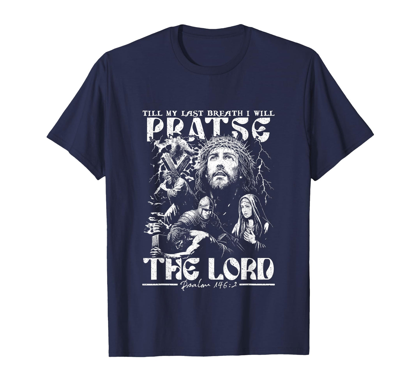 Till My Last Breath I Will Praise The Lord God Faith Jesus T-Shirt