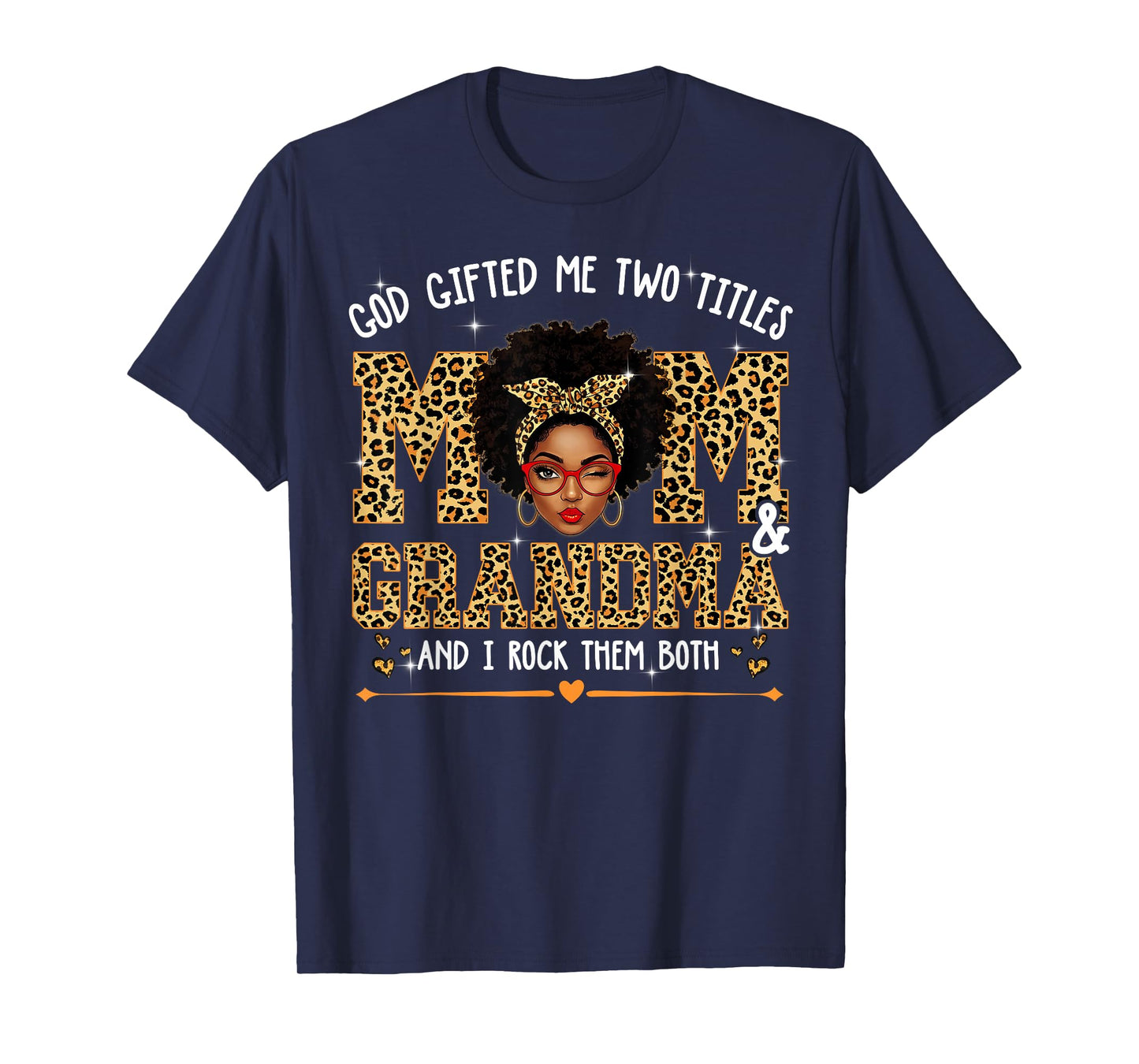 God Gifted Me Two Titles Mom Grandma Melanin Leopard Afro T-Shirt