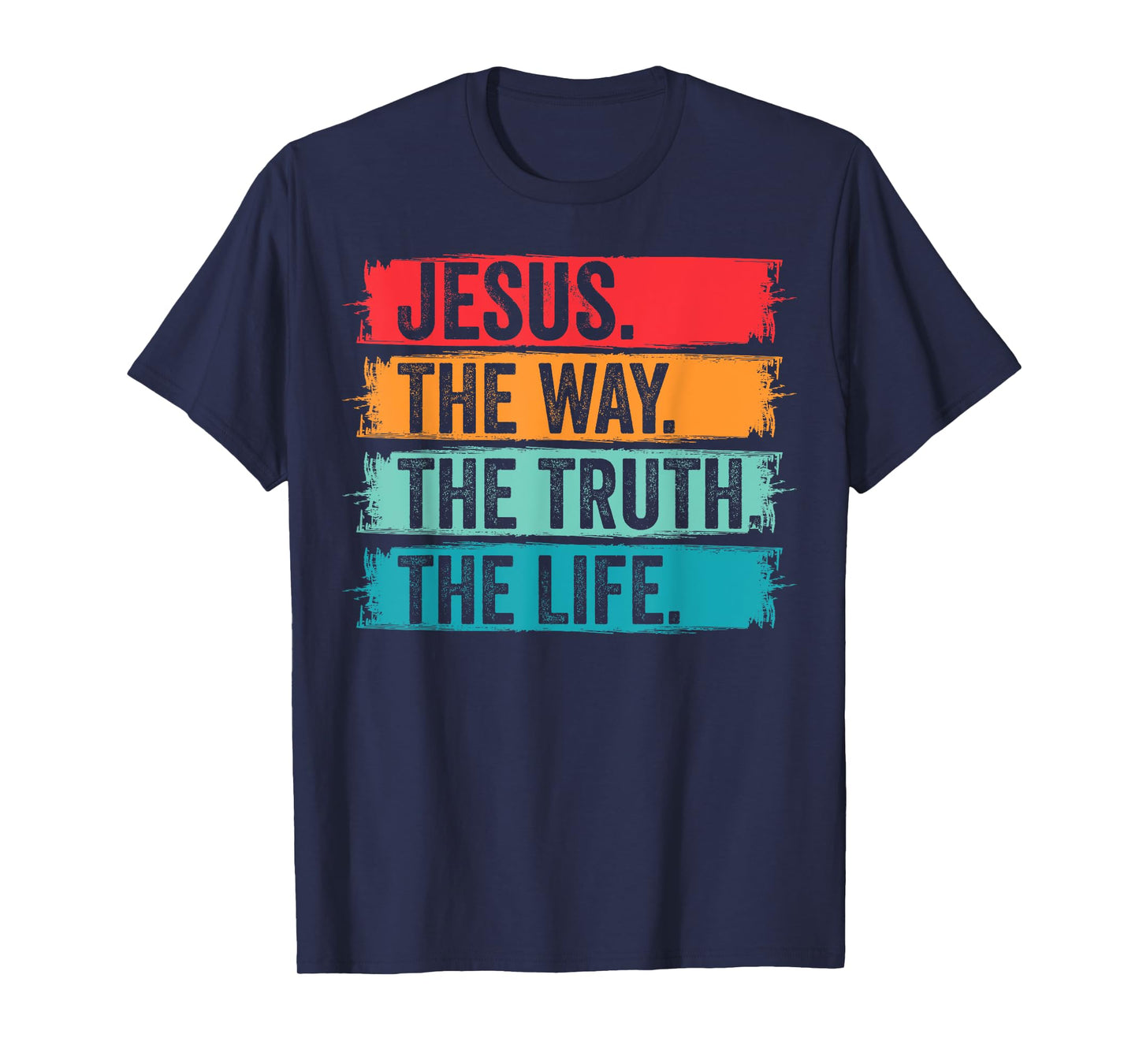 Jesus The Way The Truth Life Bible Verse Christian Worship T-Shirt