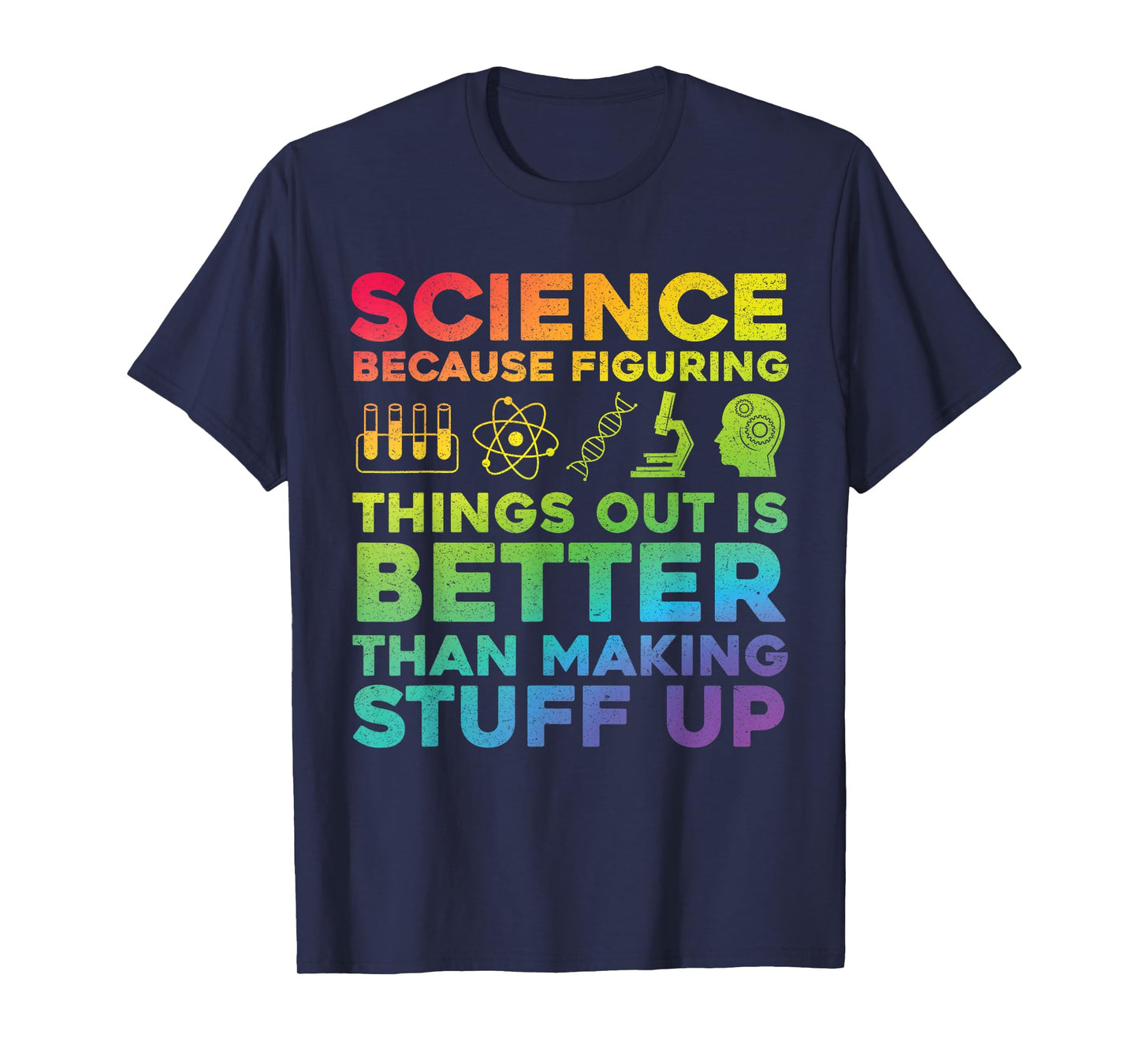 Funny Quote Science Because Figuring Things Out Is Better T-Shirt