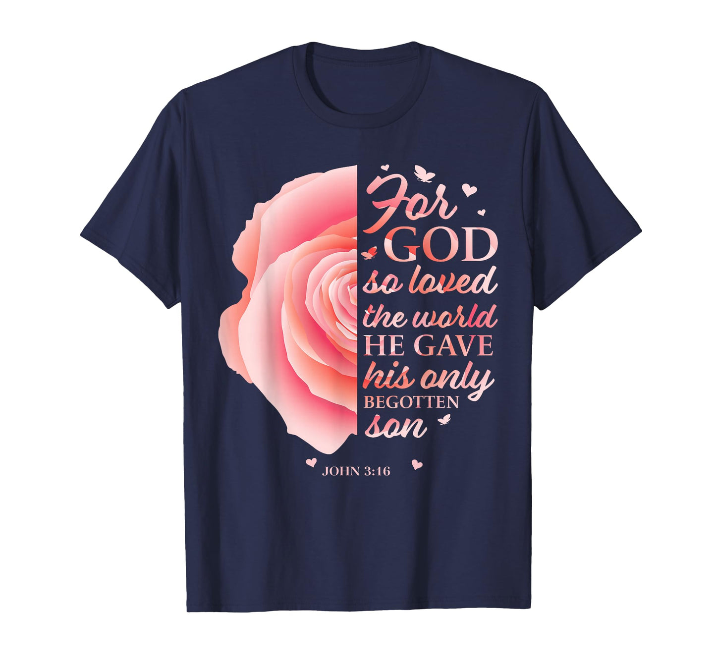 John 3:16 Pink Flower Christian Sayings Women Gifts Mom Her T-Shirt