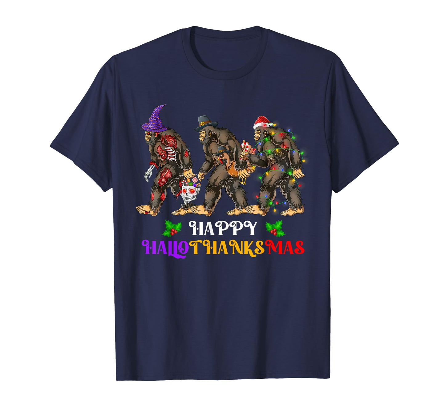 Happy Hallothanksmas Bigfoot Halloween Thanksgiving Xmas T-Shirt