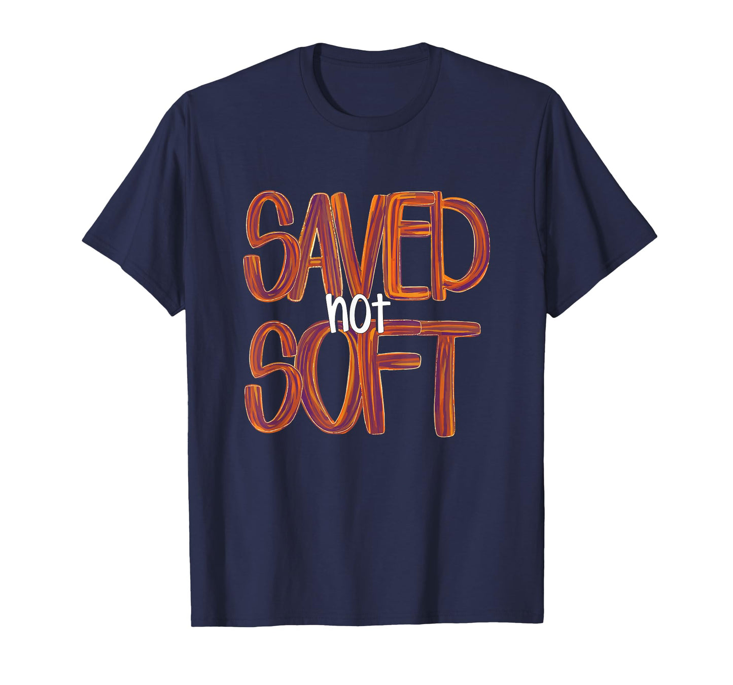 Saved, Not Soft, Saved by Grace, Christian Faith Gospel Gift T-Shirt