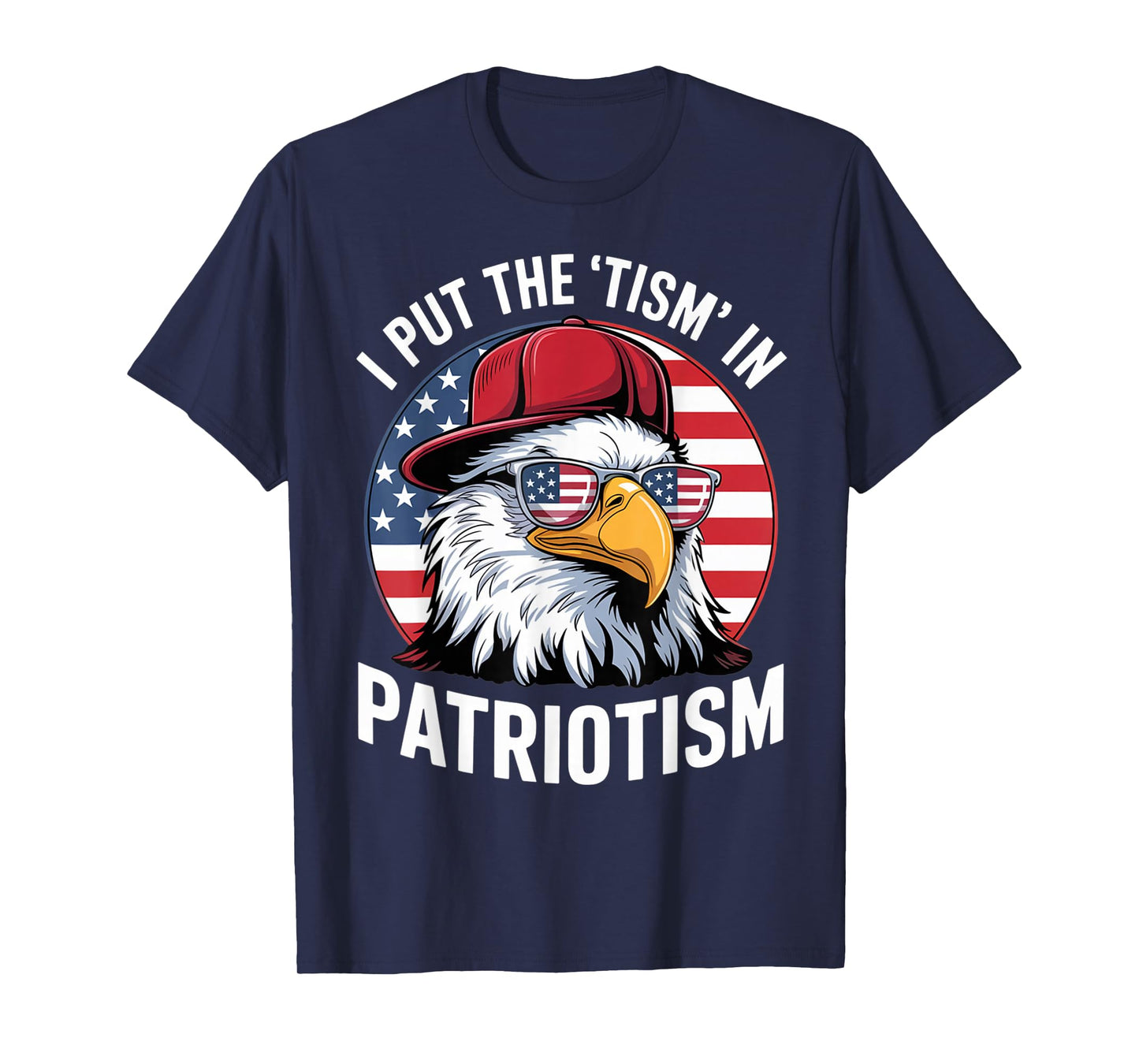 I Put The Tism in Patriotism Athletic American Bald Eagle T-Shirt