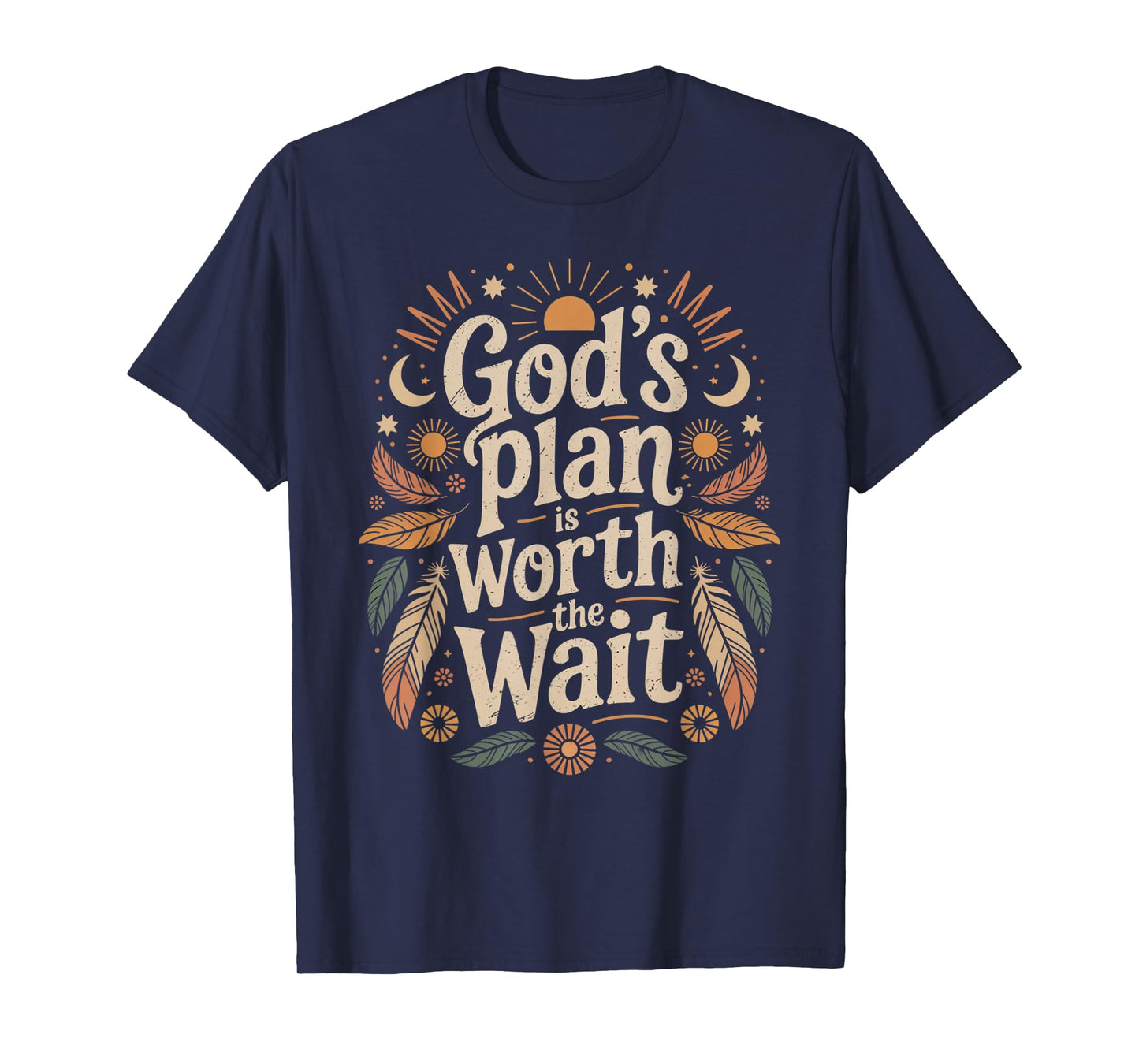 God's Plan is Worth The Wait T-Shirt