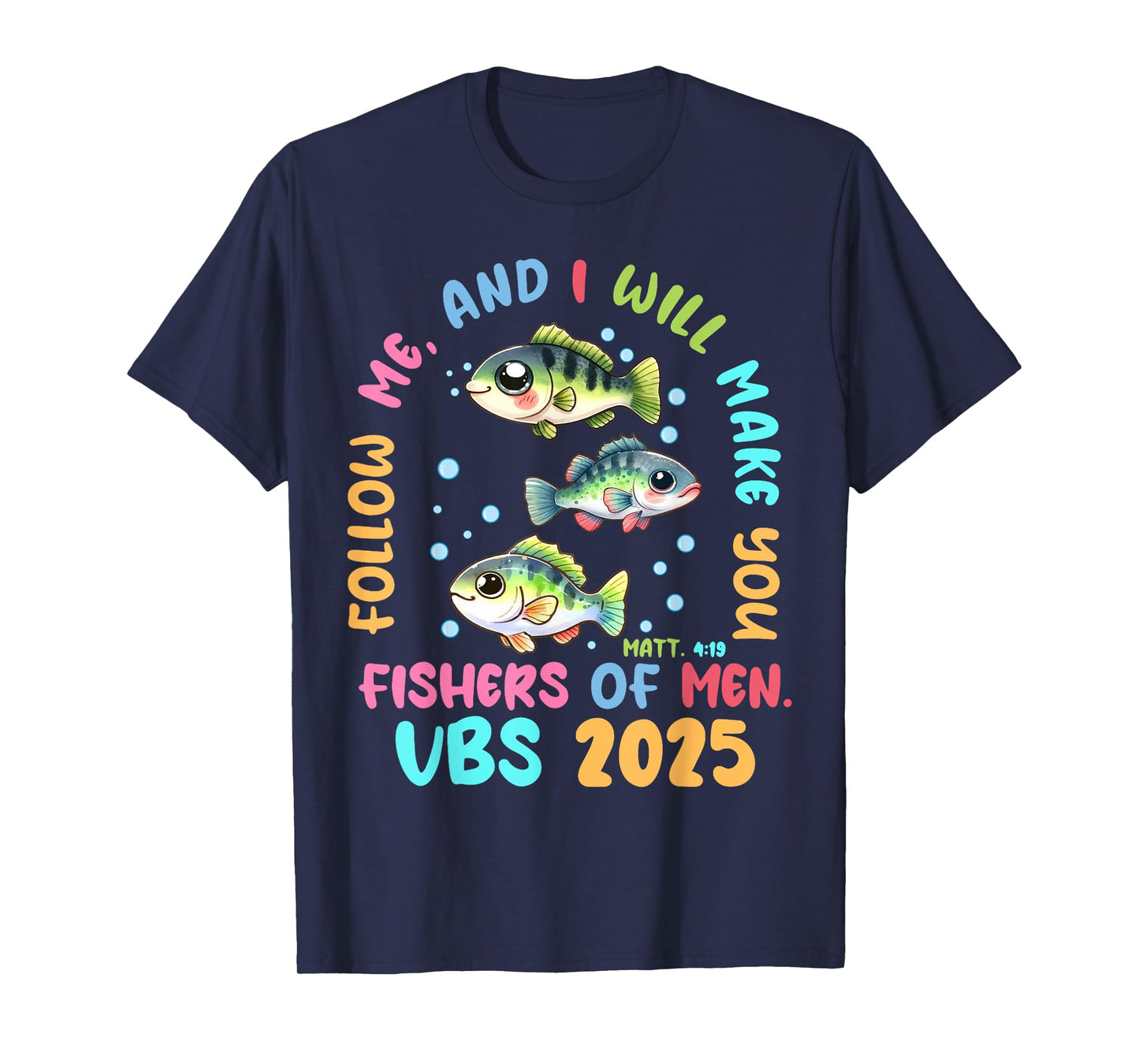 Follow Me And Make You Fishers Of Men VBS 2025 Men T-Shirt