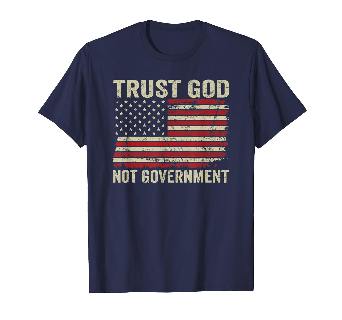 Trust God Not Government - Patriotic Christian USA Flag T-Shirt