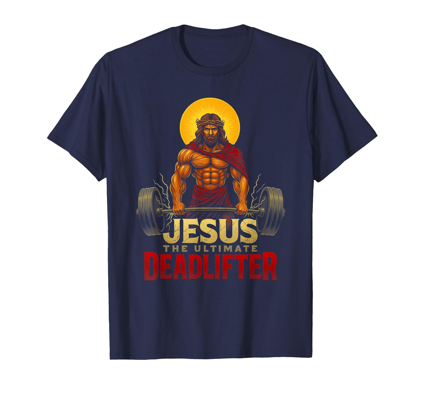 Christian Workout Jesus The Ultimate Deadlifter (Back) T-Shirt