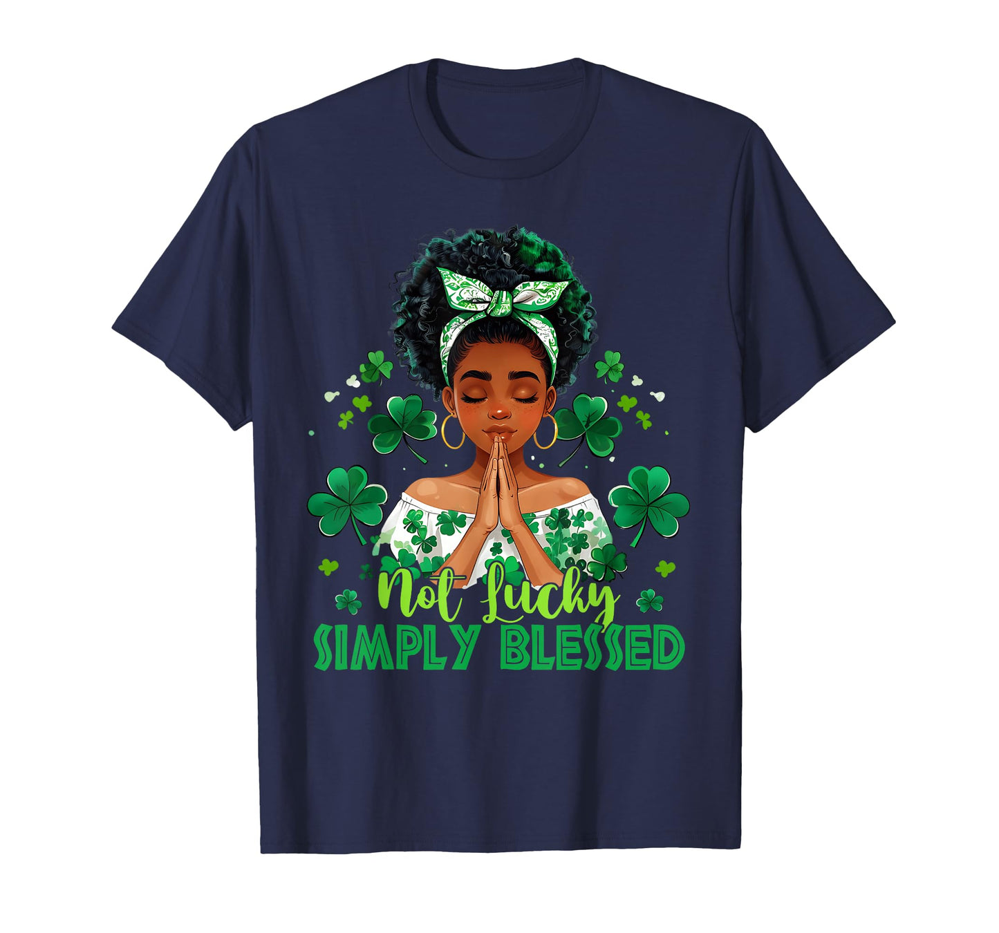 St Patrick's Day Not Lucky Simply Blessed Afro Black Women T-Shirt