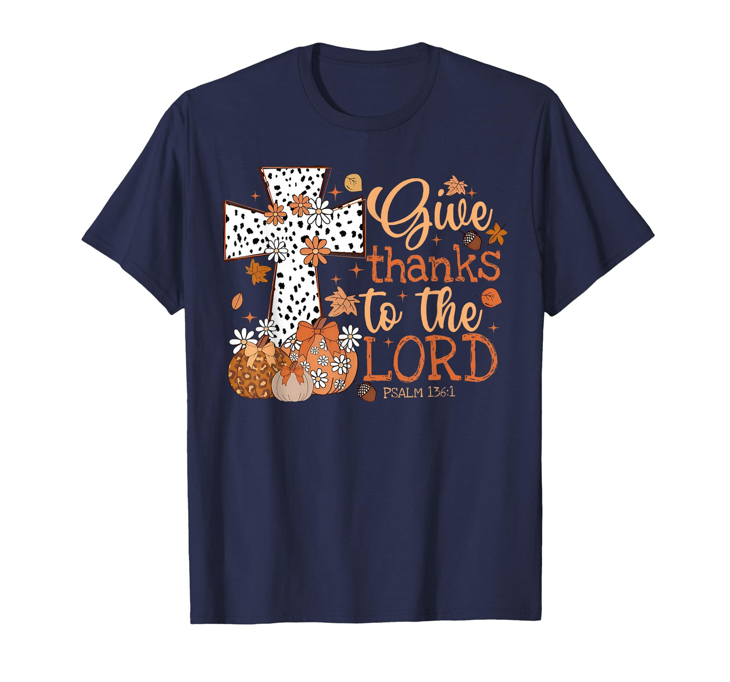 Give Thanks To The Lord Jesus Thanksgiving Autumn Christian T-Shirt