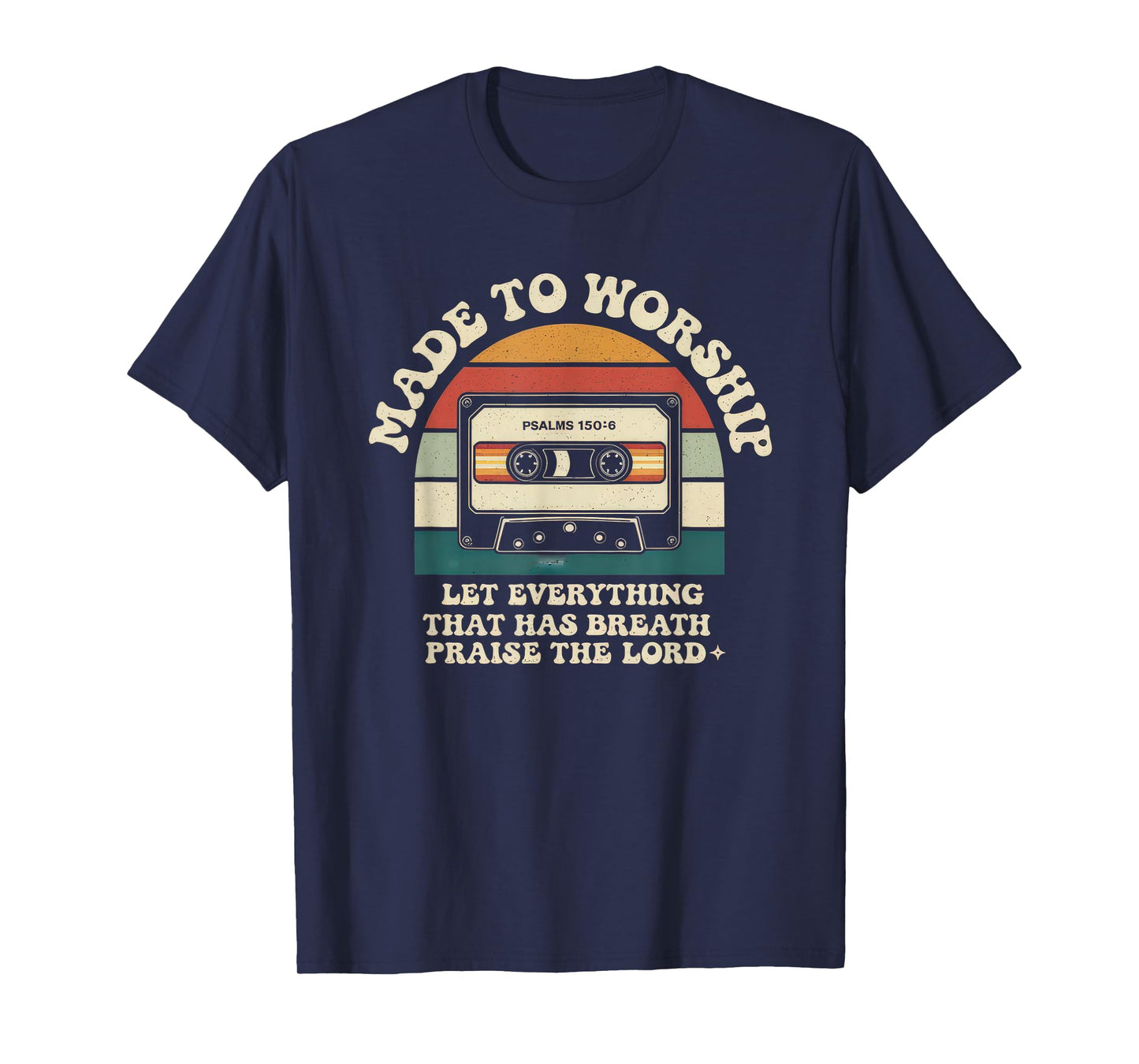 Worship Tshirt Christian Music Retro Cassette Psalms 150:6 T-Shirt