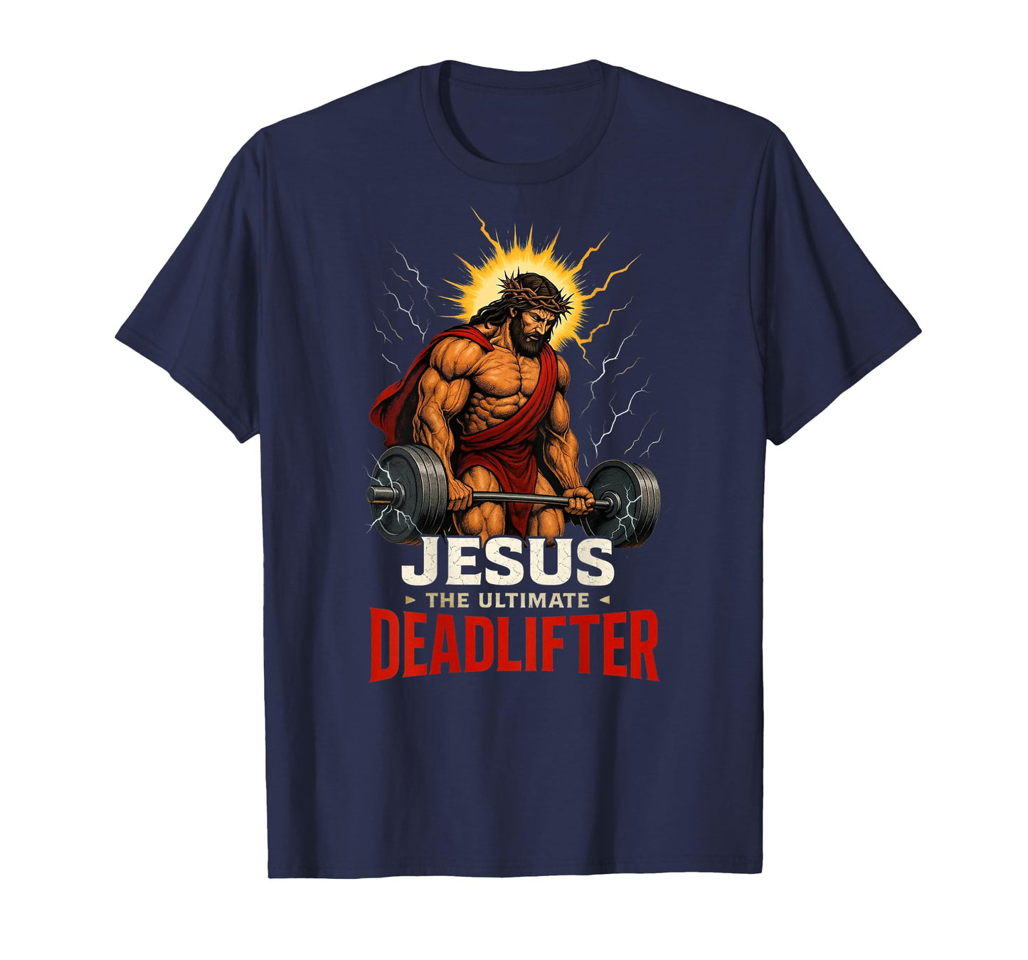 Christian Workout Jesus The Ultimate Deadlifter (Back) T-Shirt