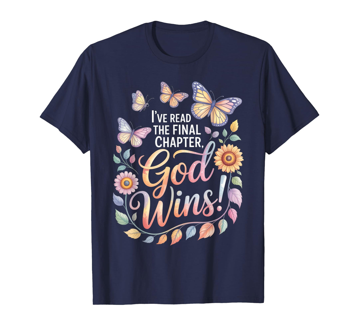 I've Read The Final Chapter God Wins Christian Faith T-Shirt
