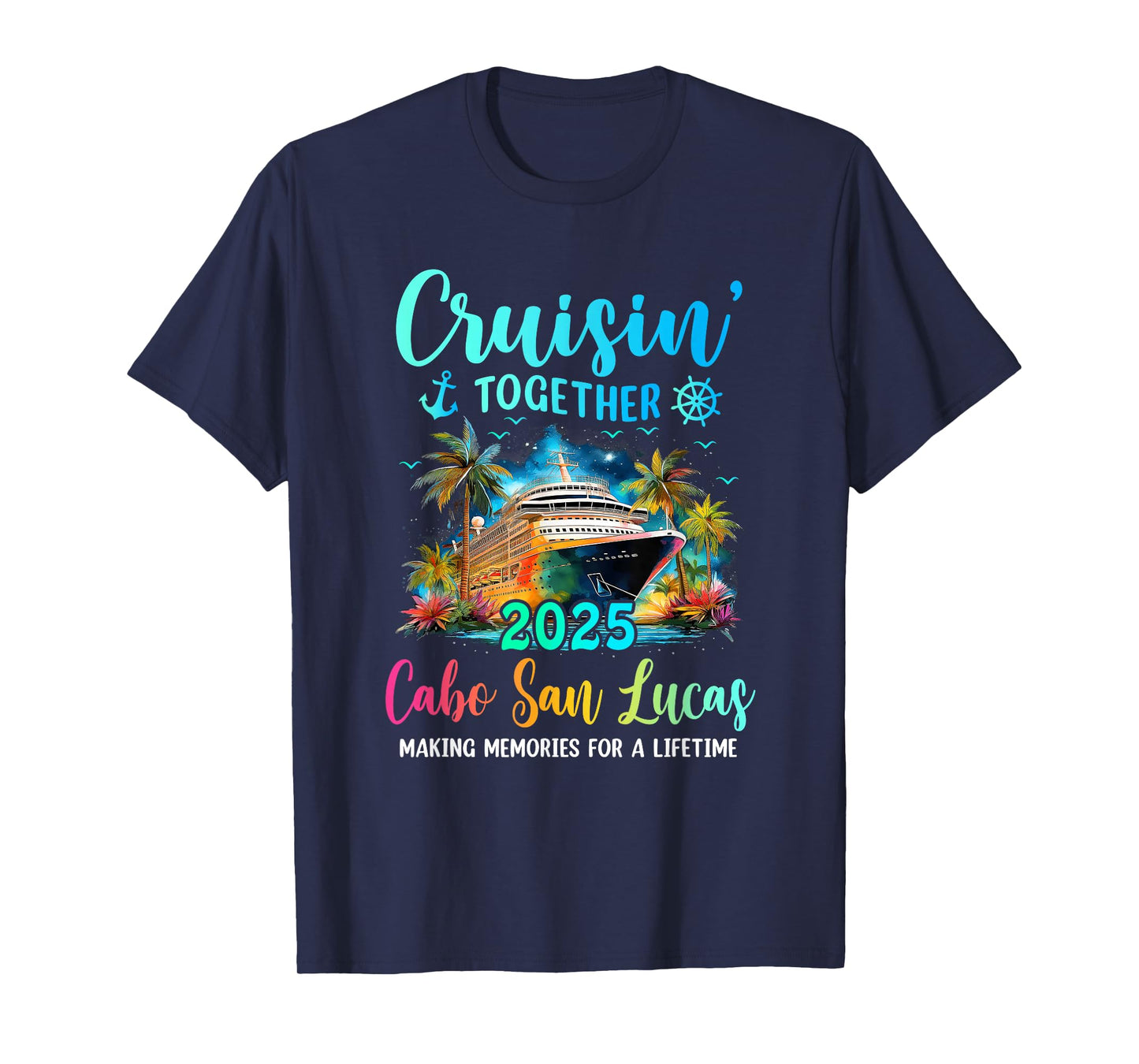 Cruisin' Together Cabo San Lucas 2025 Family Cruise Vacation T-Shirt