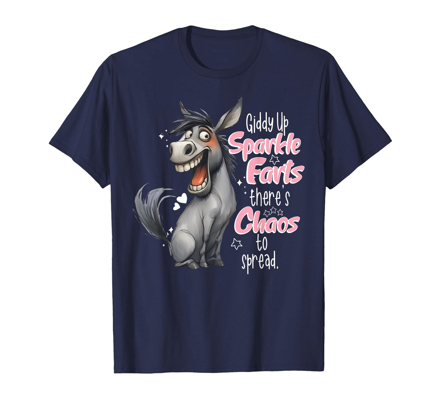 Giddy Up Sparkle Farts There's Chaos To Spread Donkey Funny T-Shirt