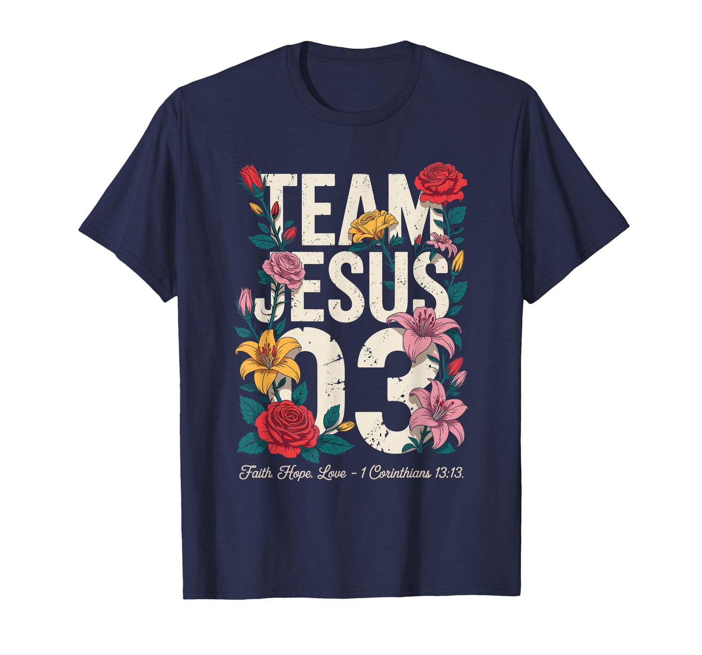 Christian - Team Jesus 03 Faith Hope Love T-Shirt