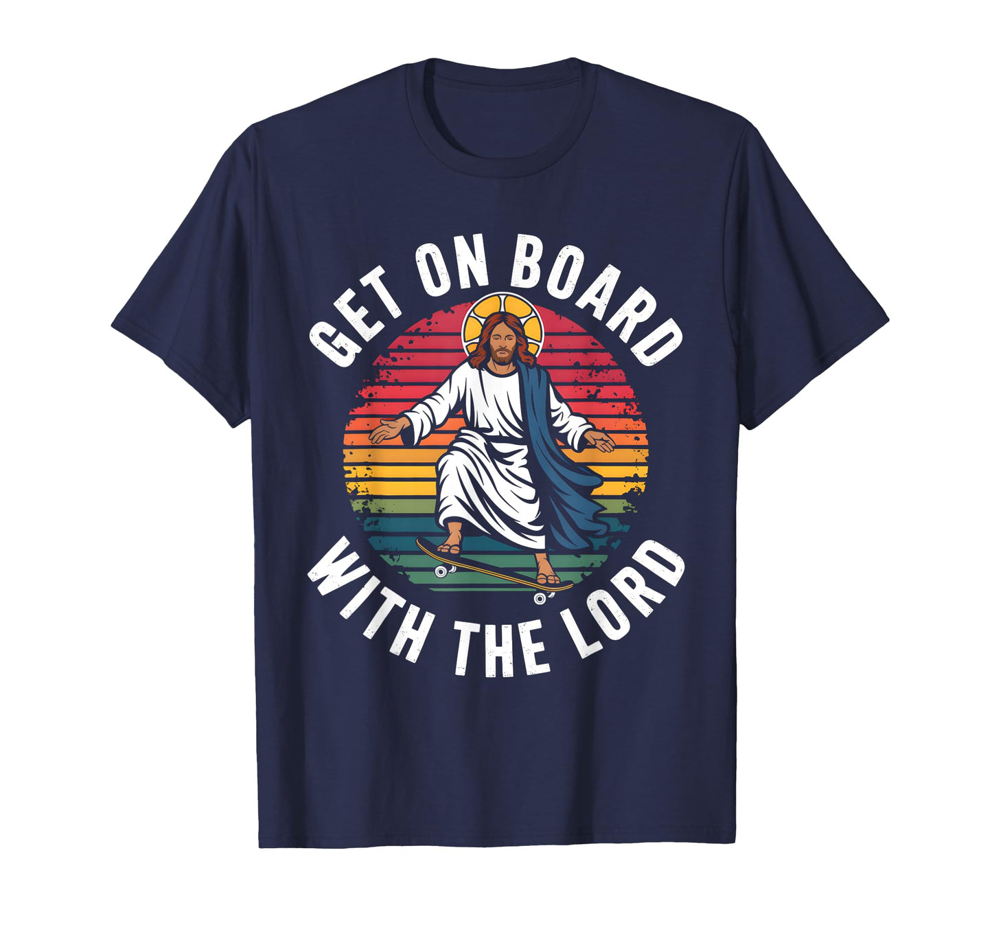 Get On Board With The Lord Christ Skateboarding Jesus Skate T-Shirt