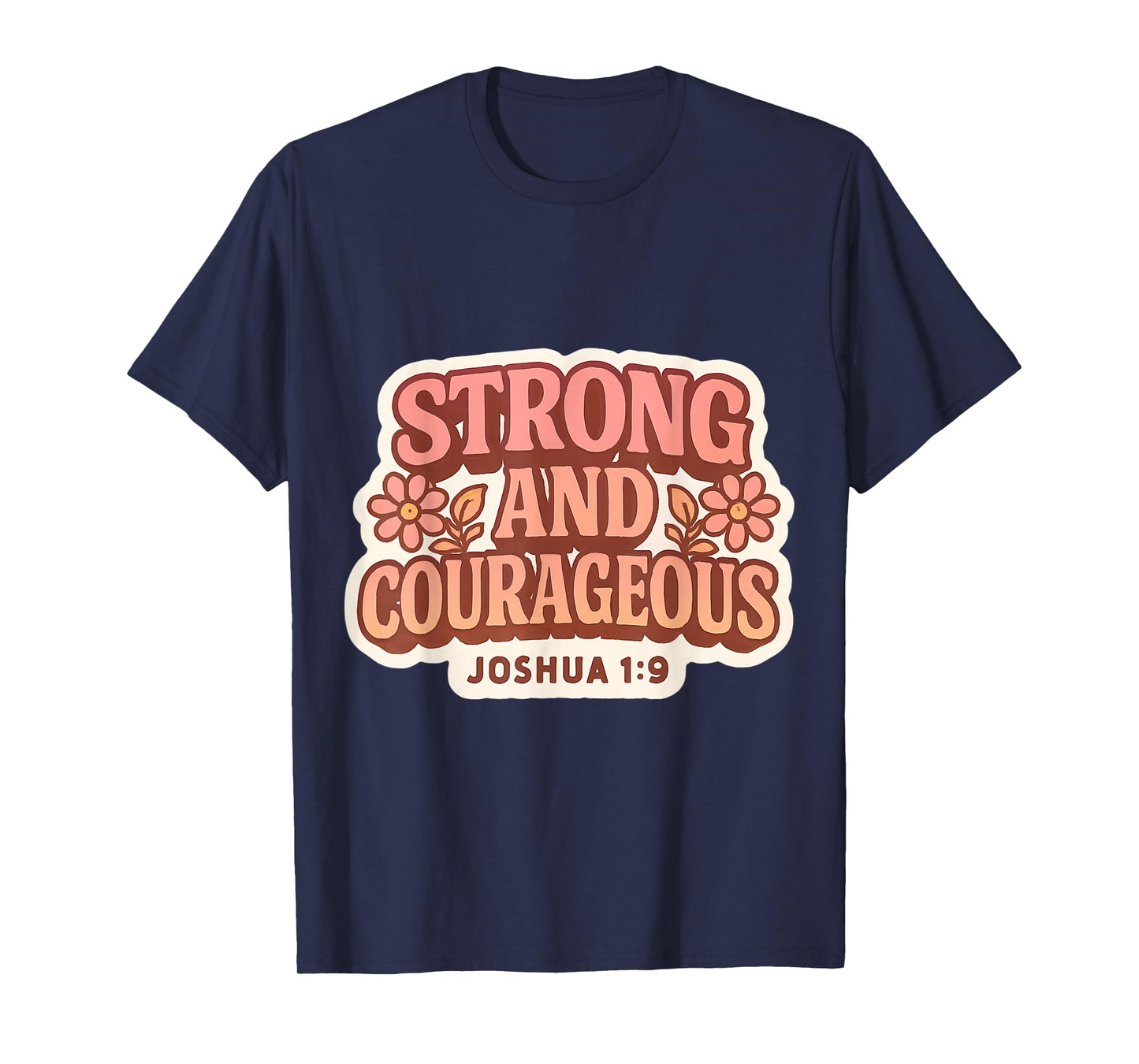 Womens Strong and Courageous Bible Verse Quote Christian God T-Shirt