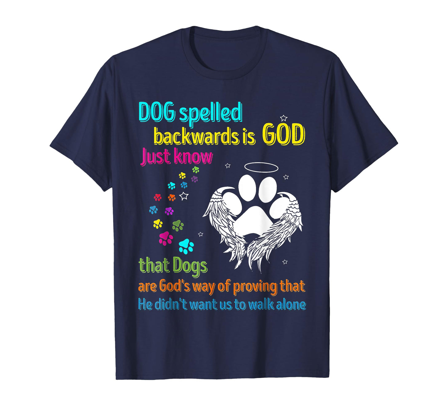 Dog Spelled Backwards Is God Just Know That Dogs Dog Lover T-Shirt for Men Women