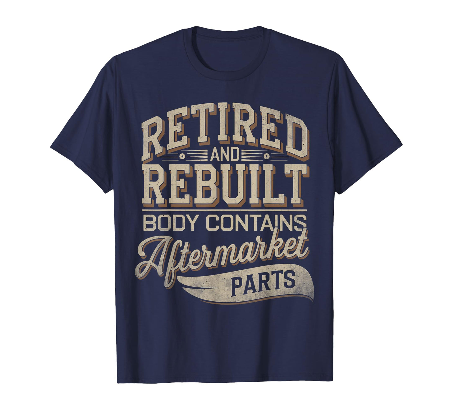 Retired And Rebuilt Body Contains Aftermarket Parts Retro T-Shirt
