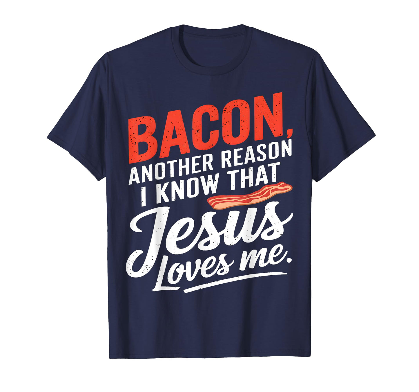 Bacon Jesus Loves Me T-Shirt