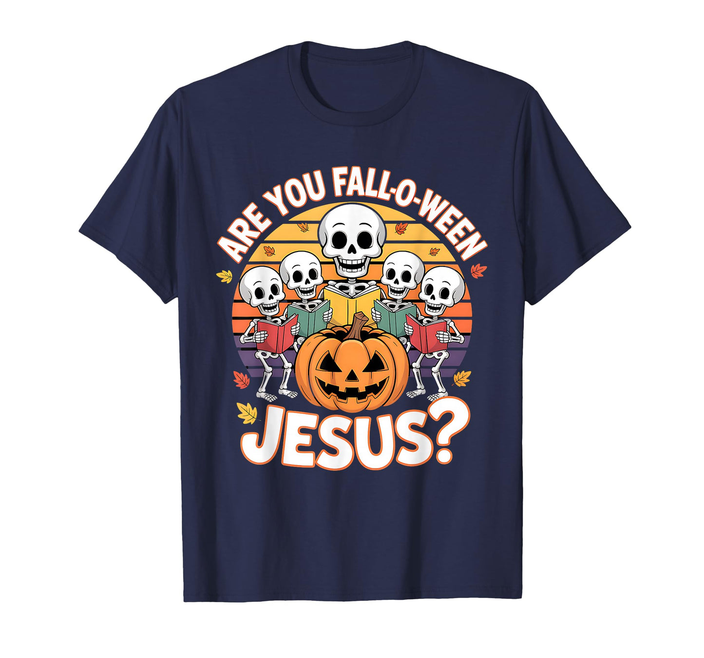 are You Fall Oween Jesus Halloween Christ T-Shirt