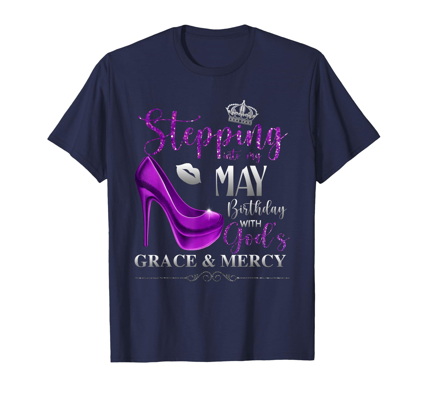 Stepping Into My May Birthday with God's Grace & Mercy T-Shirt