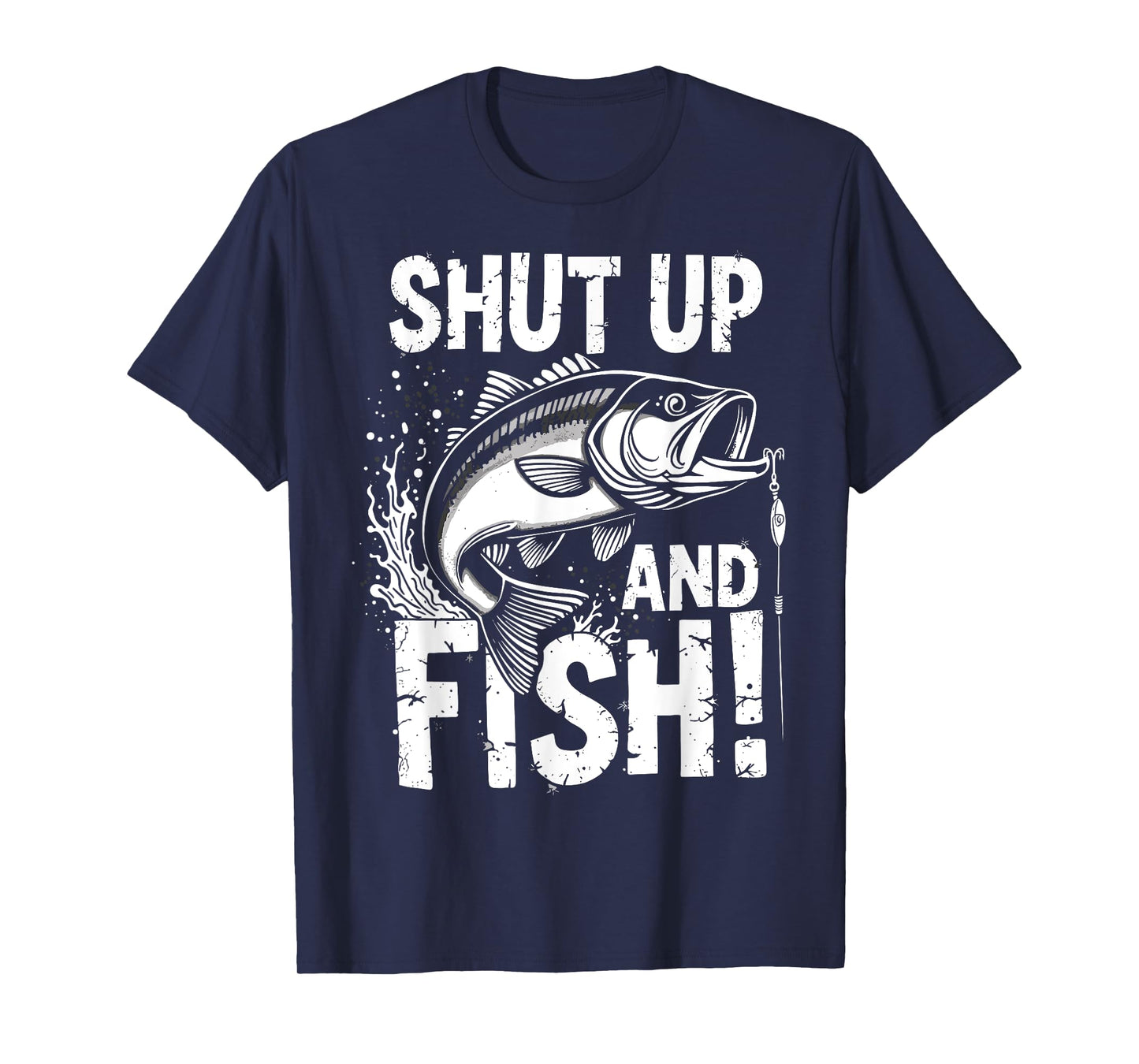 Shut Up & Fish Fisherman Humor Angler Joke Funny Fishing T-Shirt