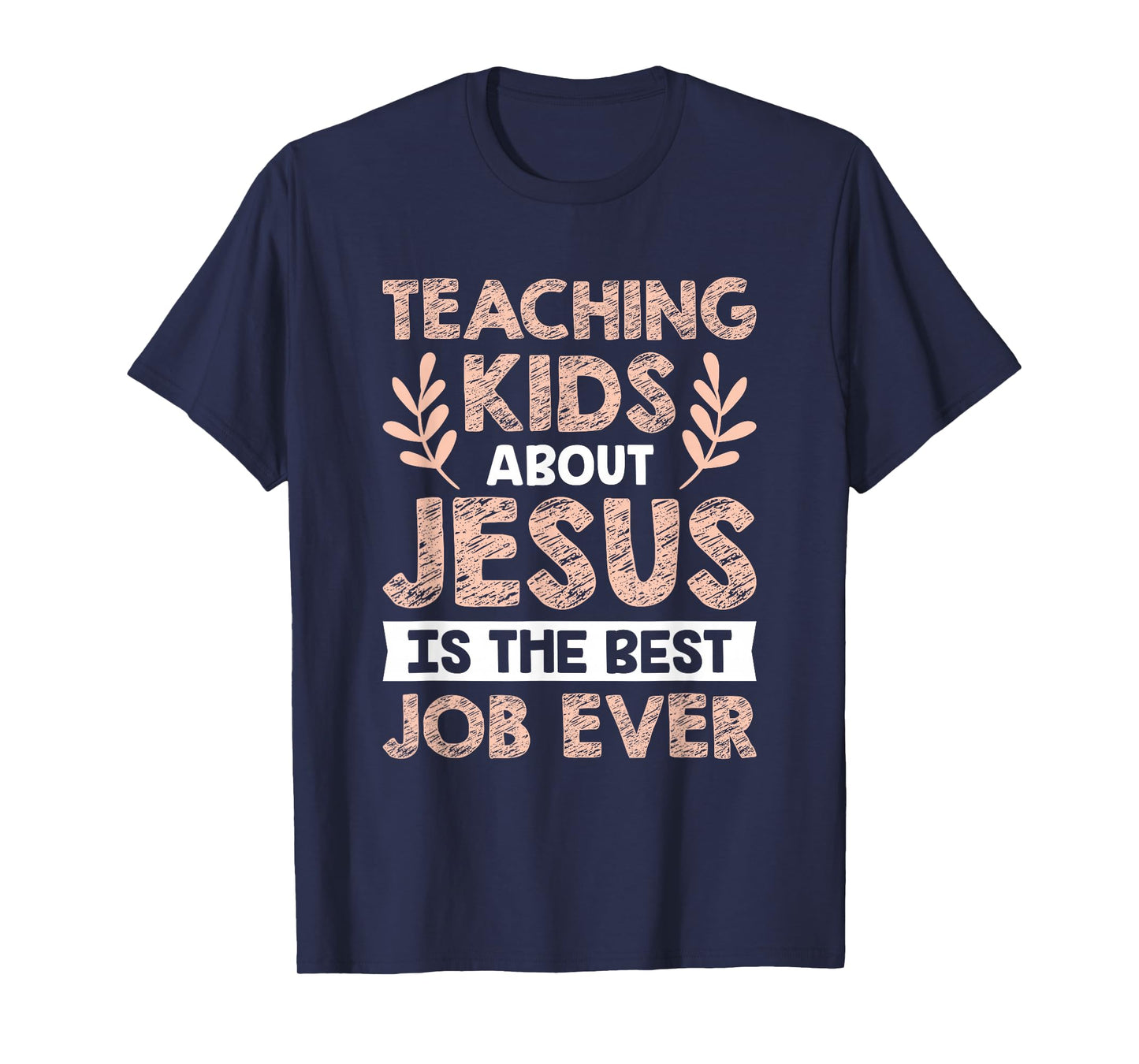 Teaching Kids About Jesus Is The Best Job Ever T-Shirt