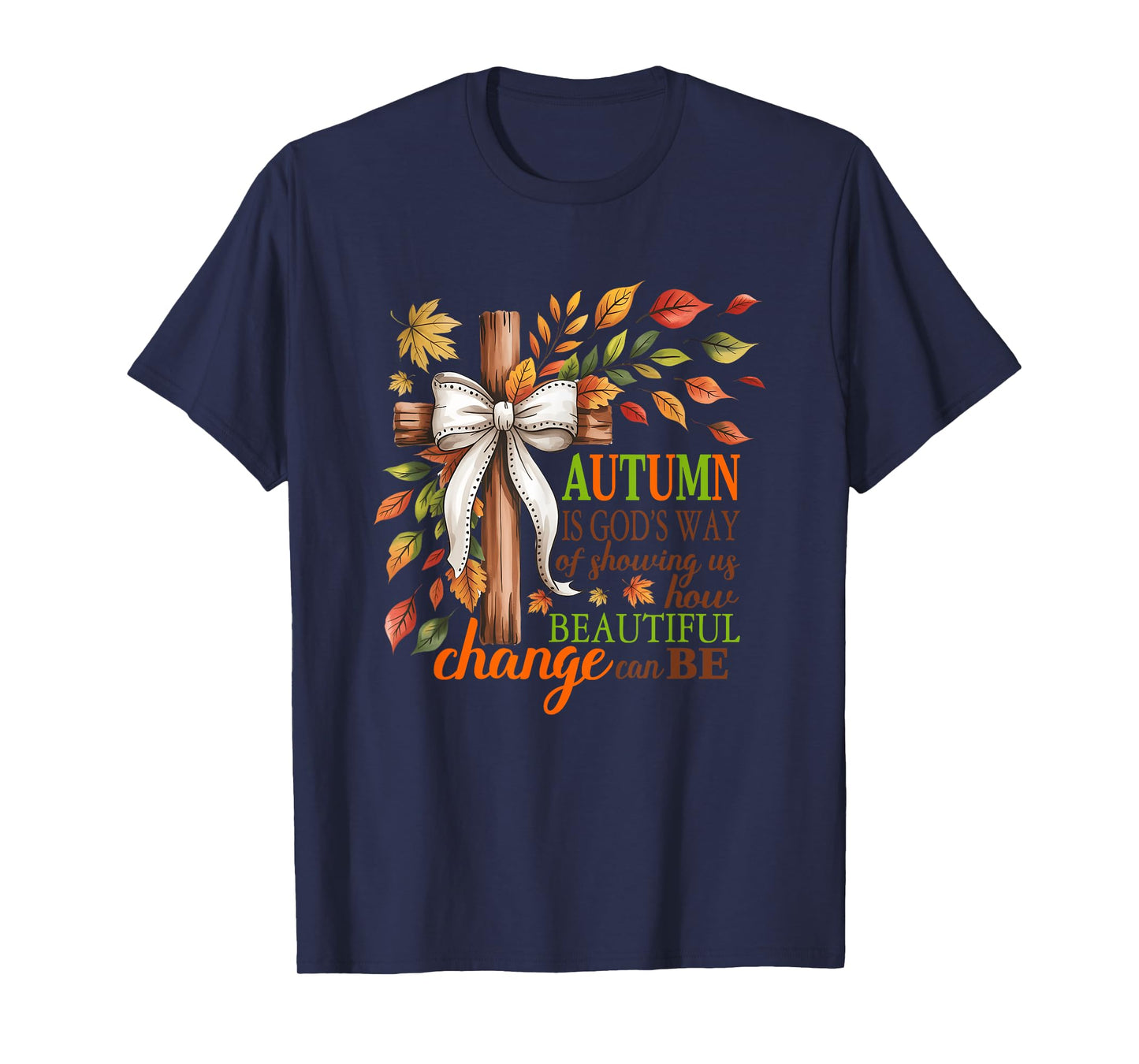 Autumn is God's Way of Showing Us Beautiful Change T-Shirt