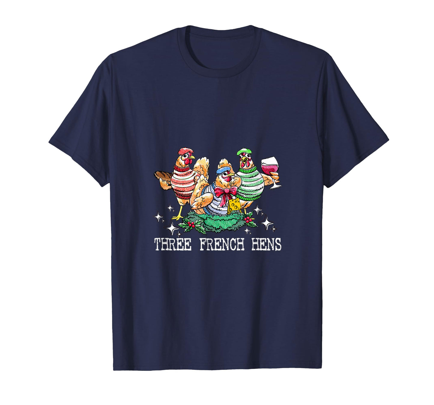 Three French Hens 12 Days Christmas Song Funny Xmas T-Shirt