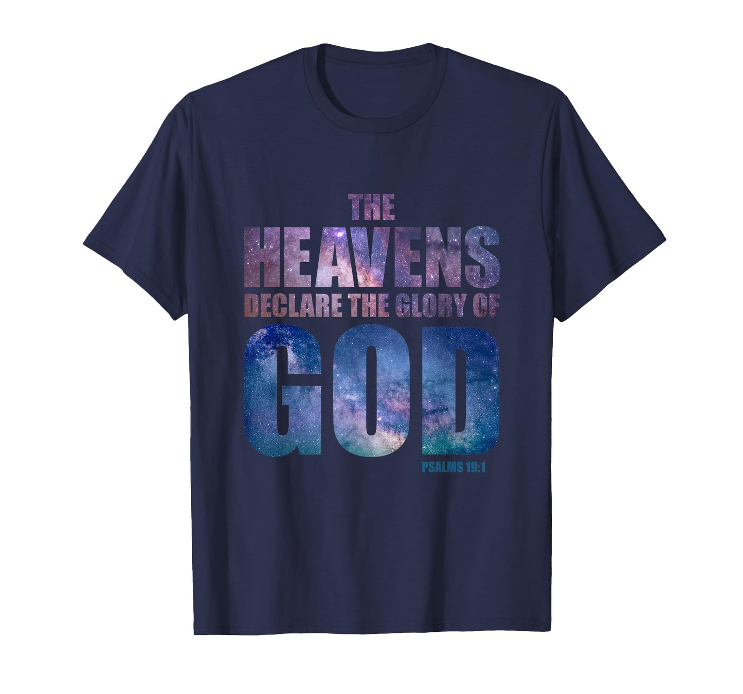 Heavens Declare Glory of GOD Christian Creation Psalm 19:1 T-Shirt