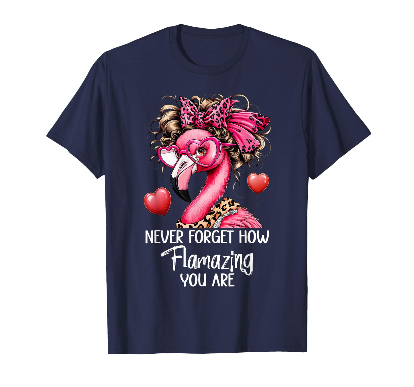 Never Forget How Flamazing You Are Flamingo Amazing Teacher T-Shirt