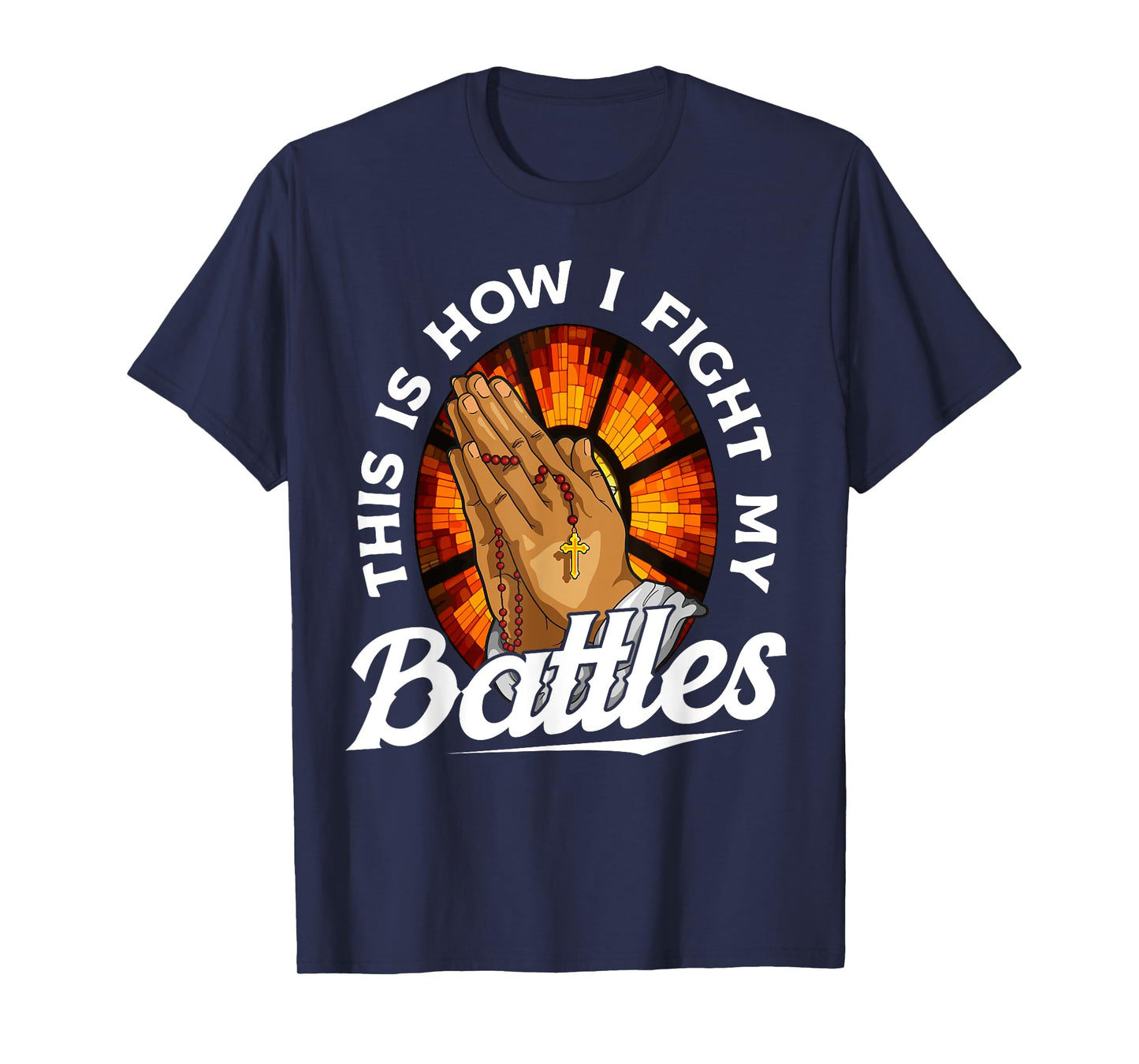 This Is How I Fight My Battles Bible Verse Christian Prayer T-Shirt