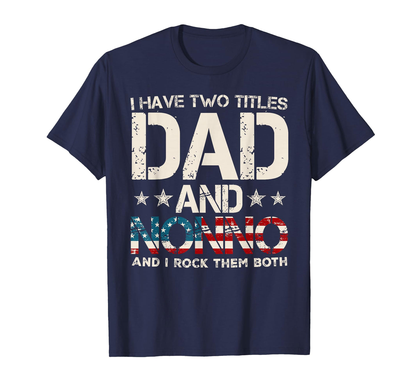 I Have Two Titles Dad And Nonno US Flag Father's Day T-Shirt
