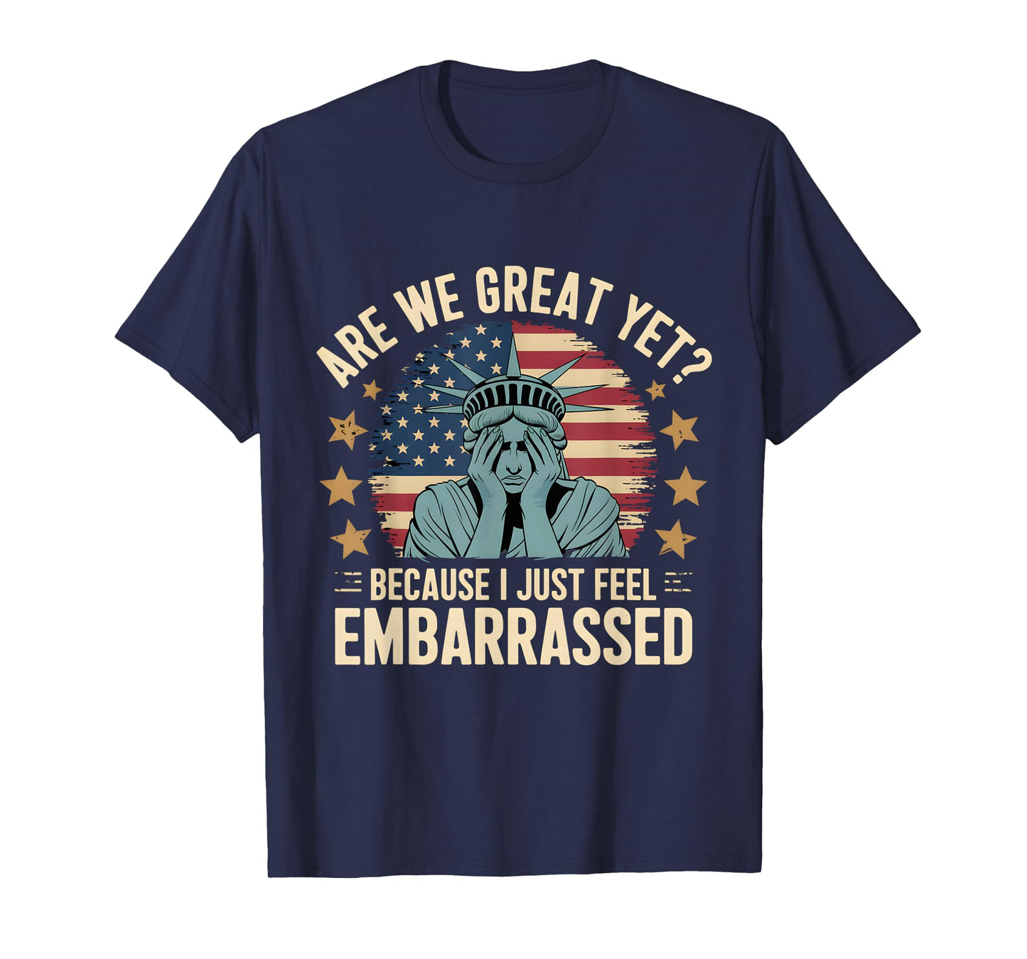 Are We Great Yet Humor Funny Irony Quote for mens and womens T-Shirt