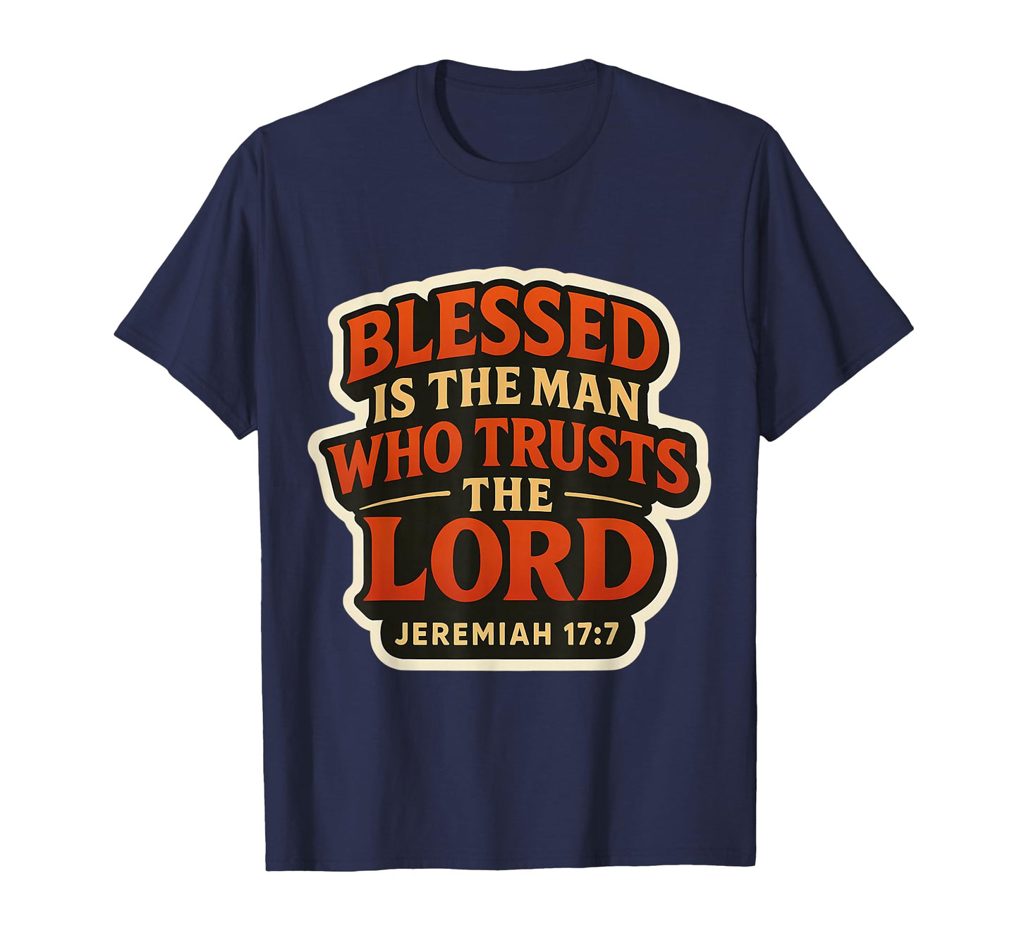 Blessed is The Man Who Trusts The Lord Christian Bible Verse T-Shirt