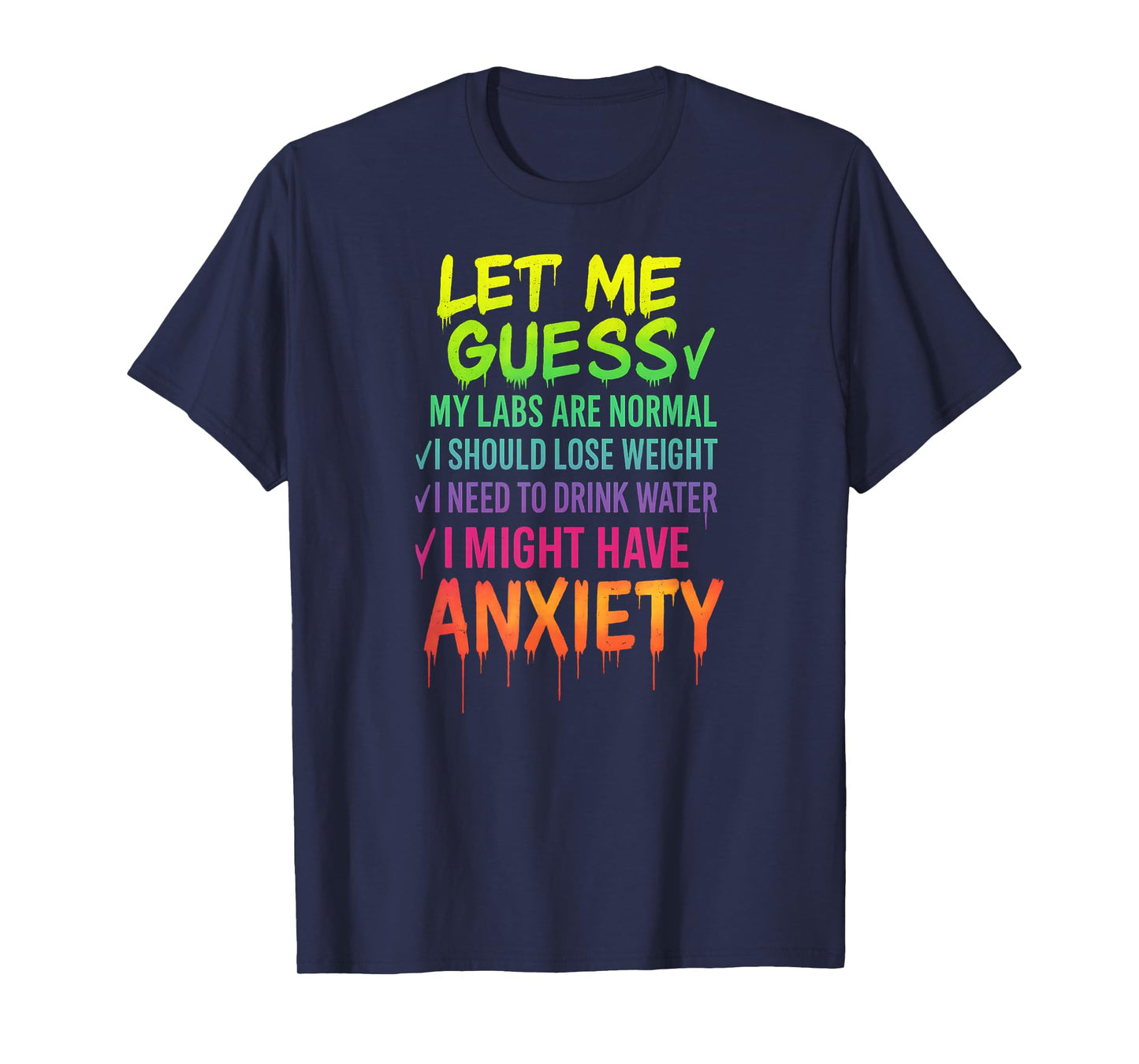 Let Me Guess My Labs are Normal Lose Weight Anxiety T-Shirt