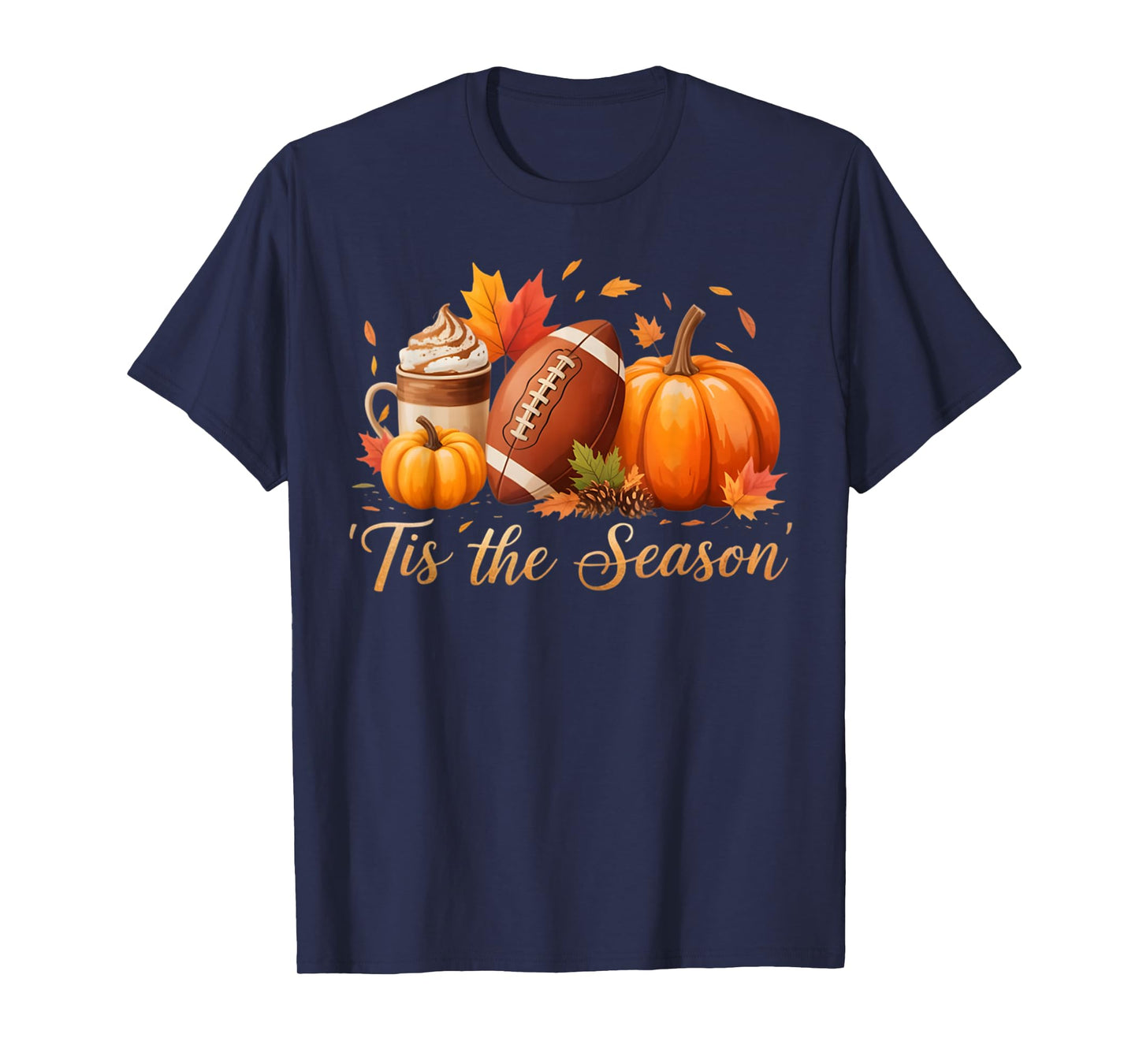 Tis The Season Fall Thanksgiving Pumpkin Spice Football Tee T-Shirt