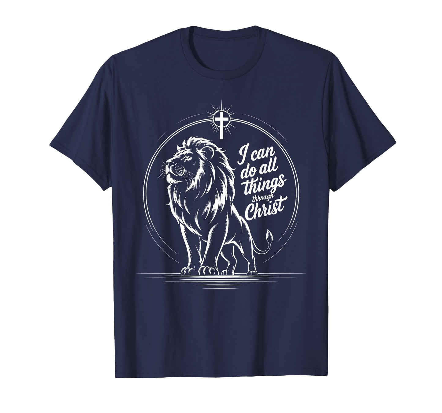 I Can Do All Things Through Christ Philippians 4:13 T-Shirt