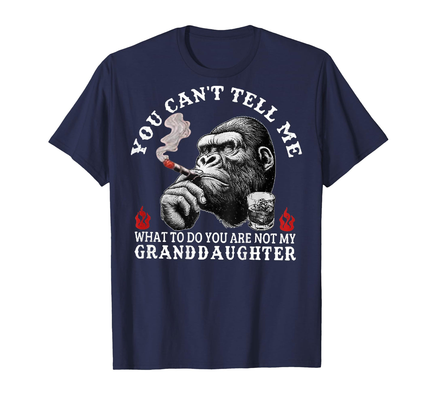 You Can't Tell Me What To Do You Are Not My Granddaughter T-Shirt