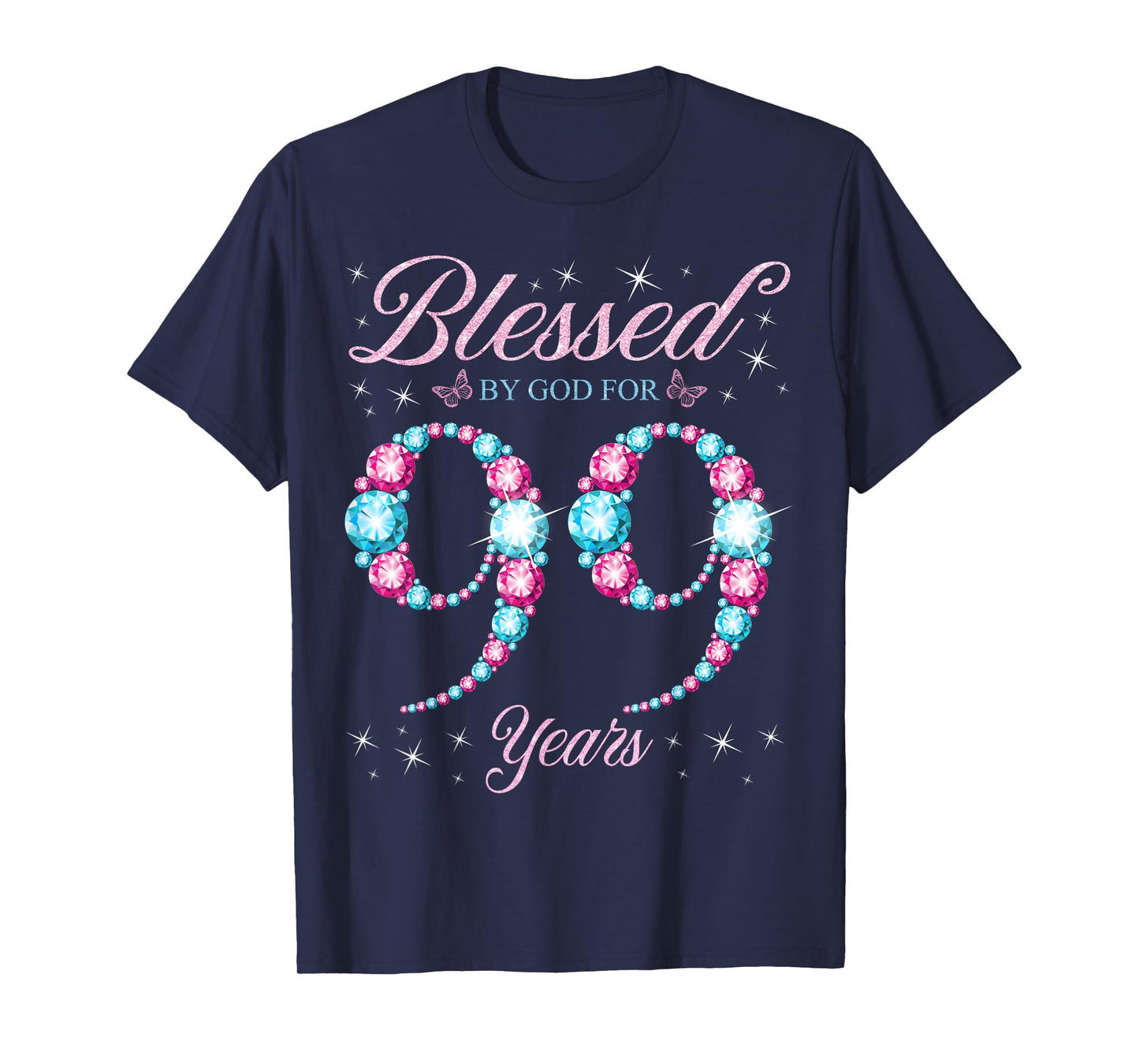 Blessed By God For 99 Years Old 99th Birthday Woman Queen T-Shirt