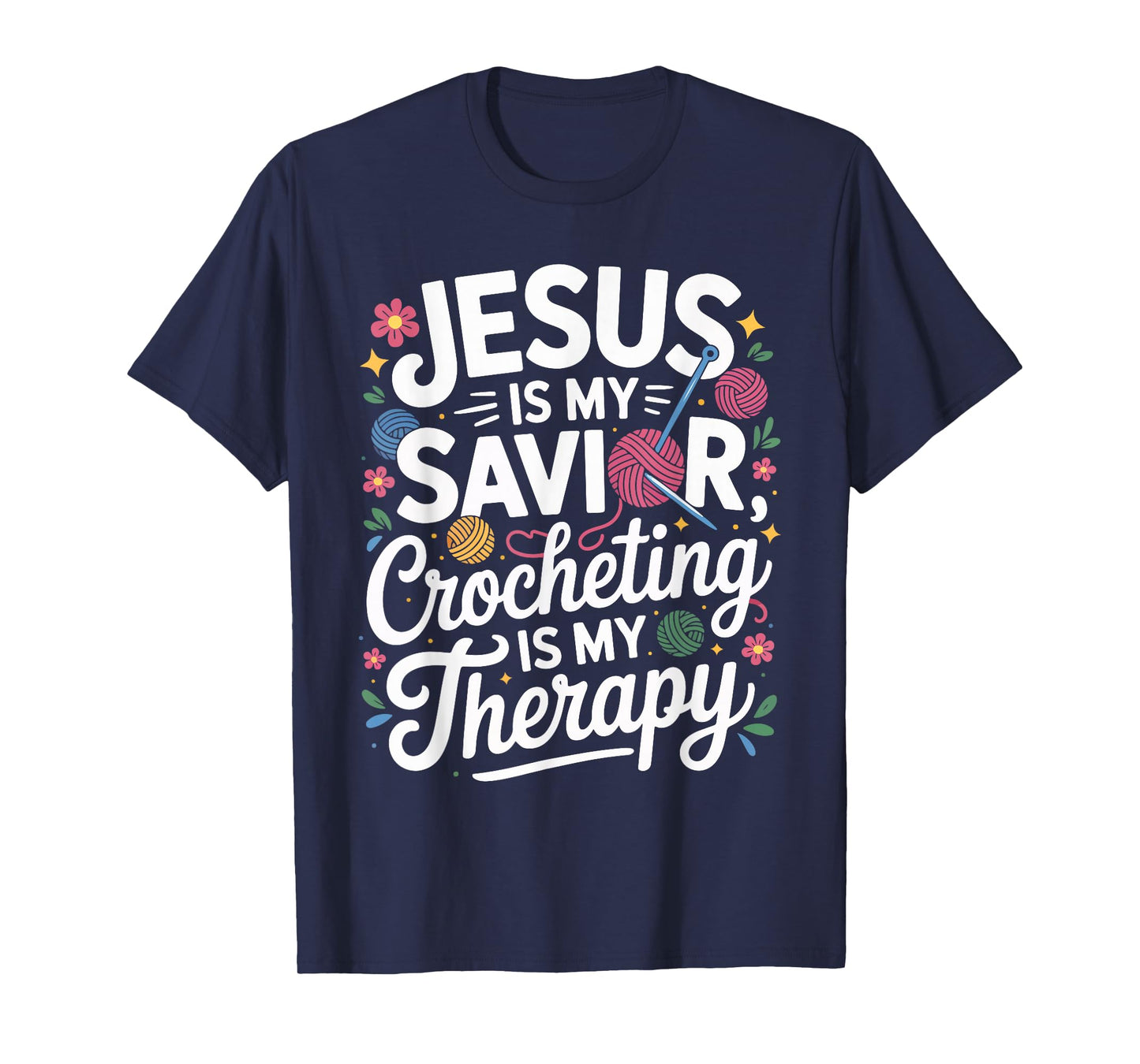 Jesus is My Savior Crocheting Therapy T-Shirt