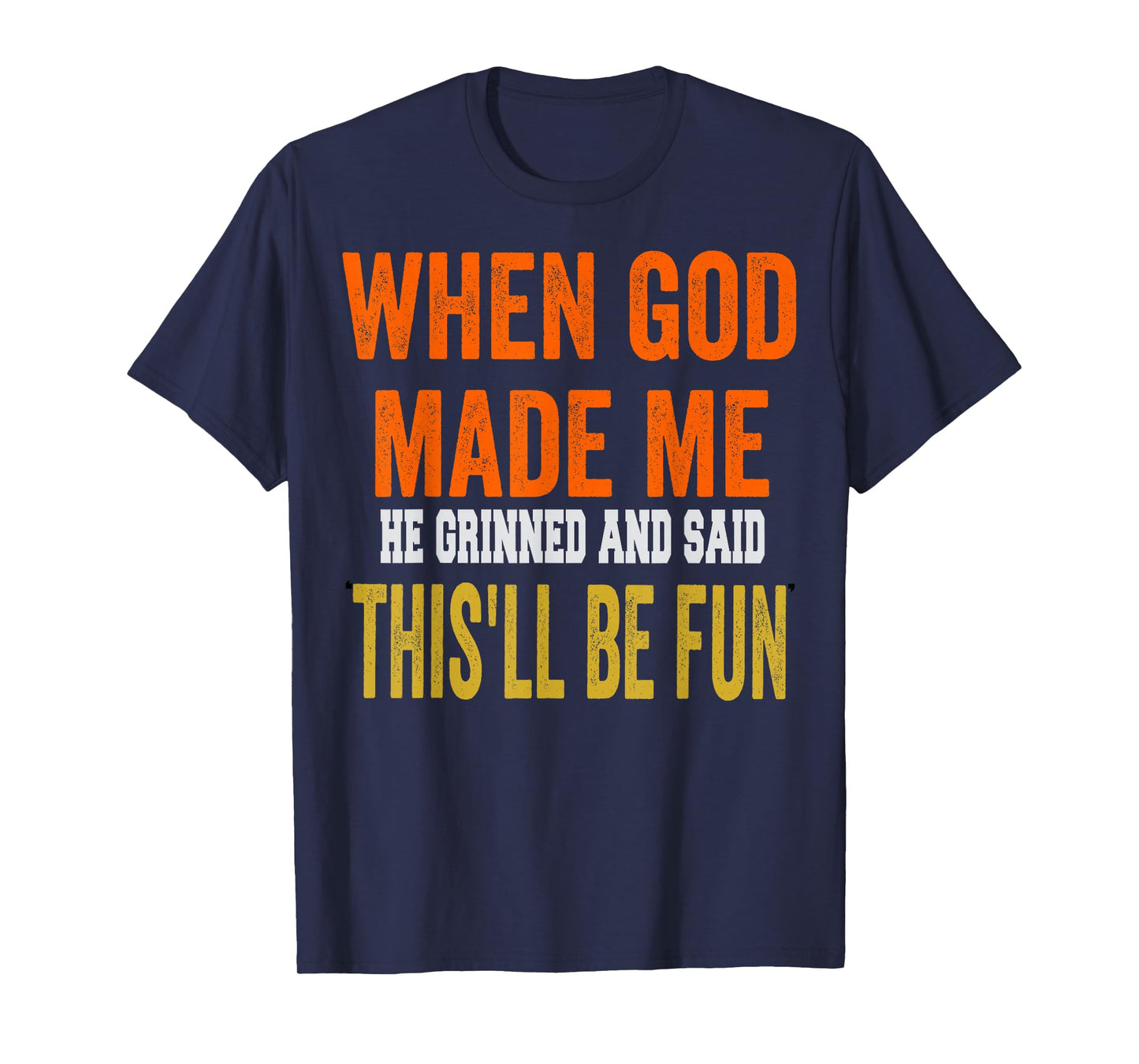 Grinned and Said This'll Fun displays a Funny Faith-Inspired T-Shirt