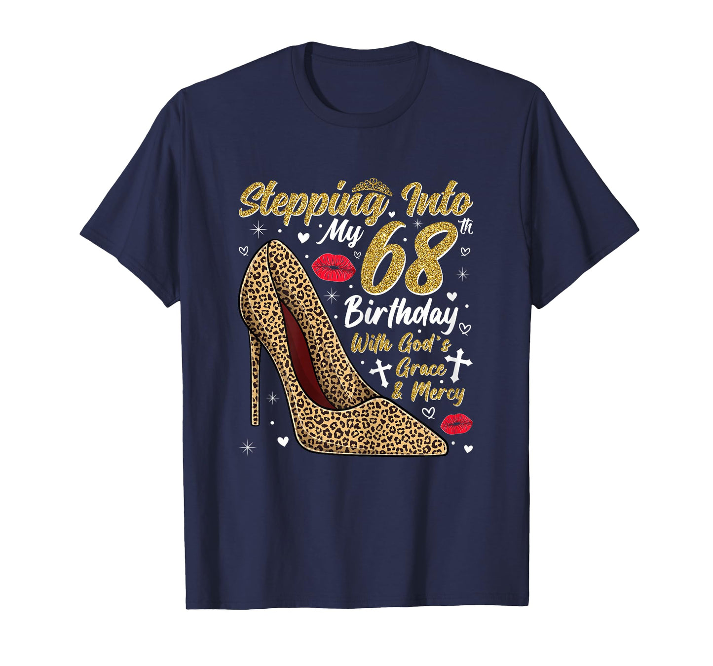 Stepping Into My 68th Birthday with God's Grace and Mercy T-Shirt