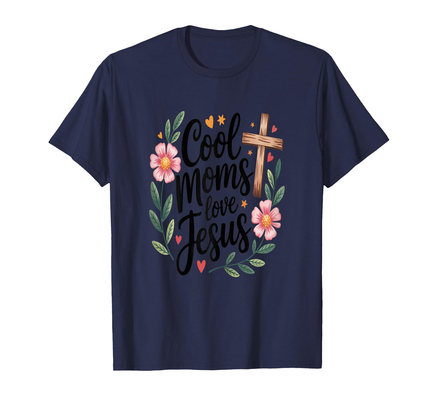 Womens Cool Moms Love Jesus Floral Christian Cross for Mom Mama T-Shirt