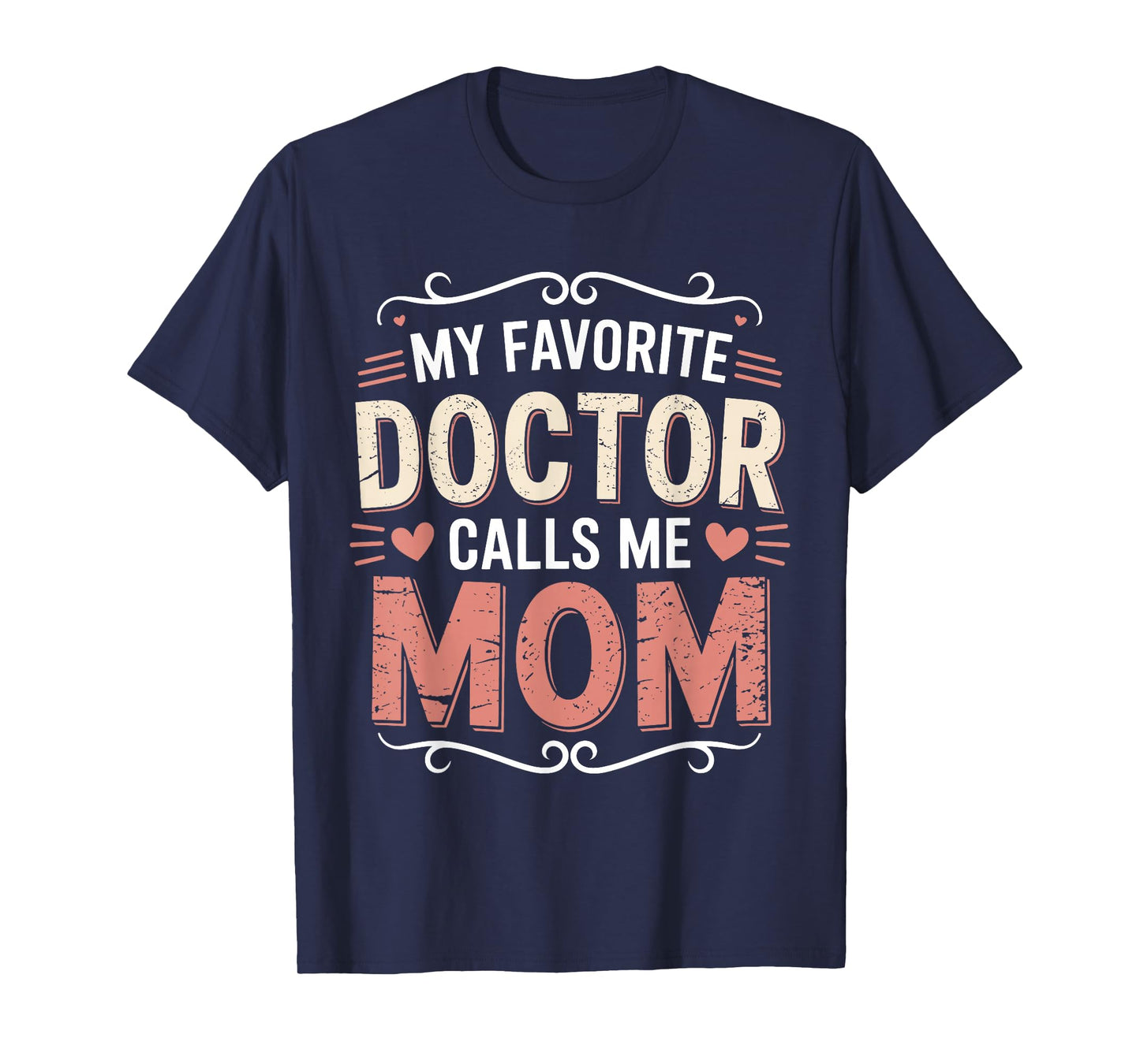 My Favorite Doctor Calls Me Mom Funny Medical Family Quotes T-Shirt