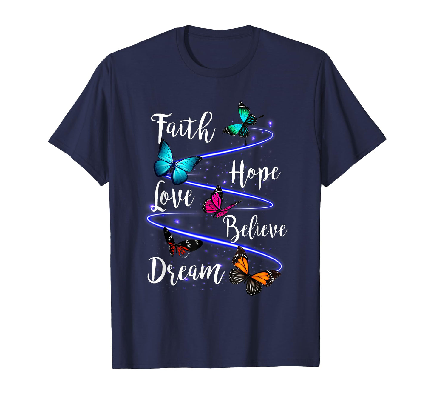 Butterfly Faith Hope Love Believe Dream Christian T-Shirt