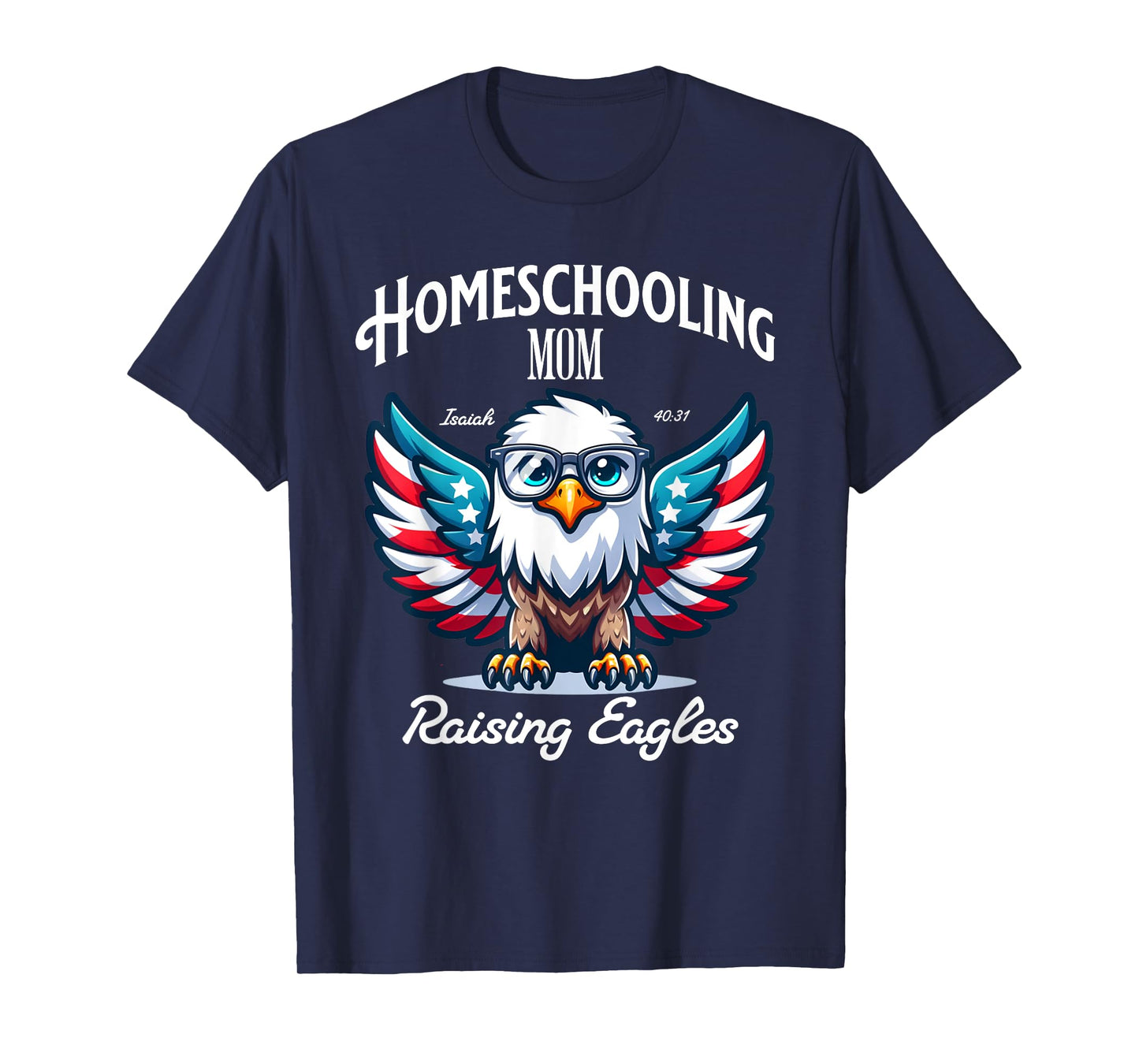 Homeschooling Christian Mom Raising Eagles T-Shirt
