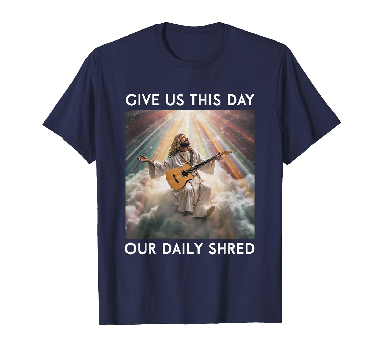 Give Us This Day Our Daily Shred Jesus Christian T-Shirt